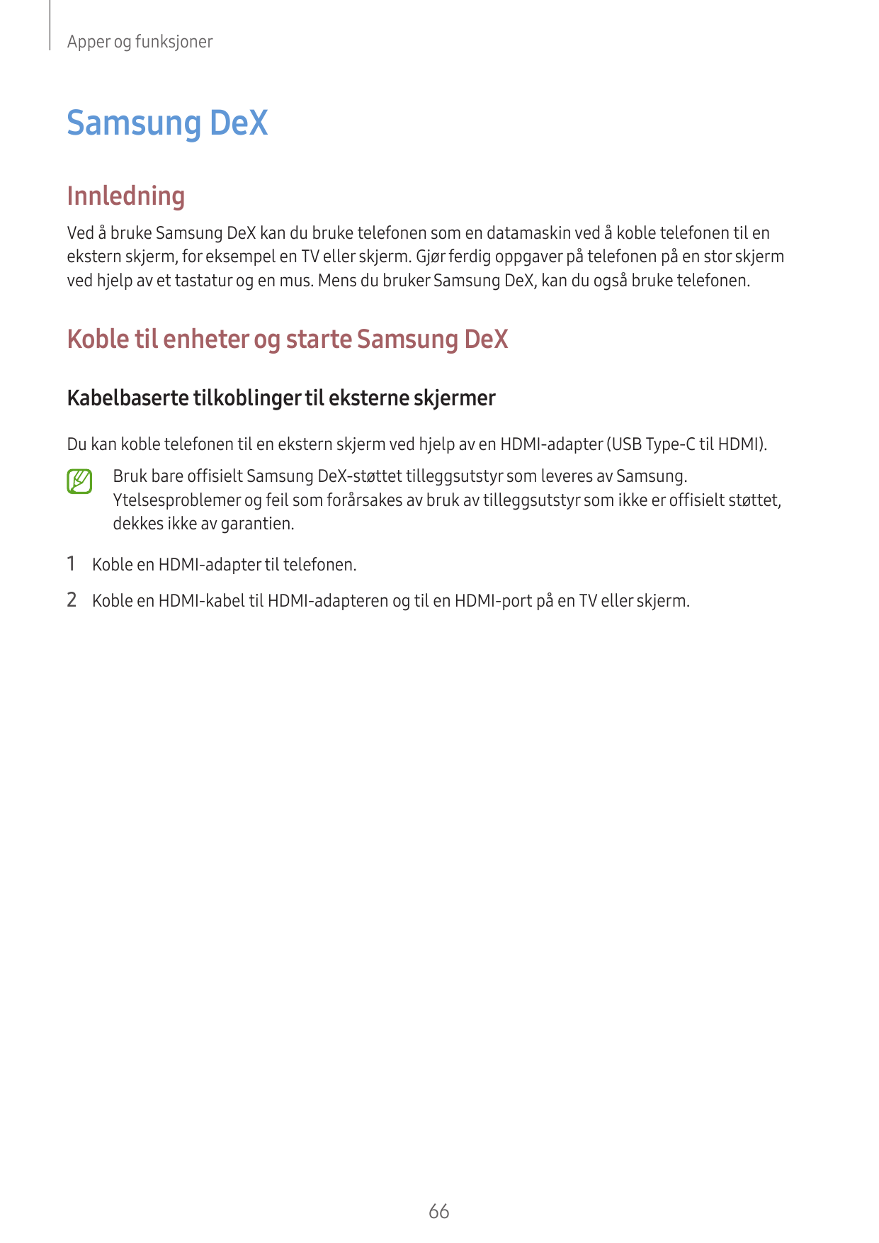 Apper og funksjonerSamsung DeXInnledningVed å bruke Samsung DeX kan du bruke telefonen som en datamaskin ved å koble telefonen t