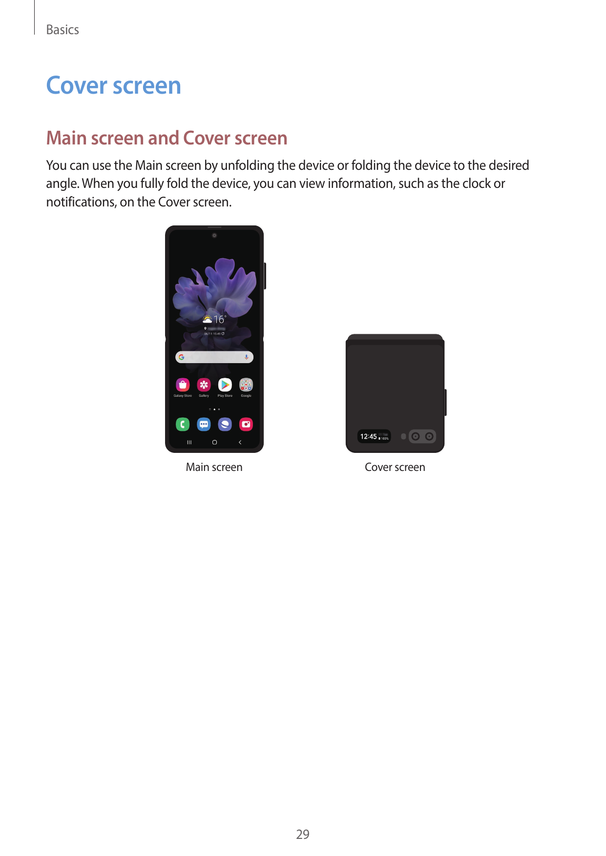 BasicsCover screenMain screen and Cover screenYou can use the Main screen by unfolding the device or folding the device to the d