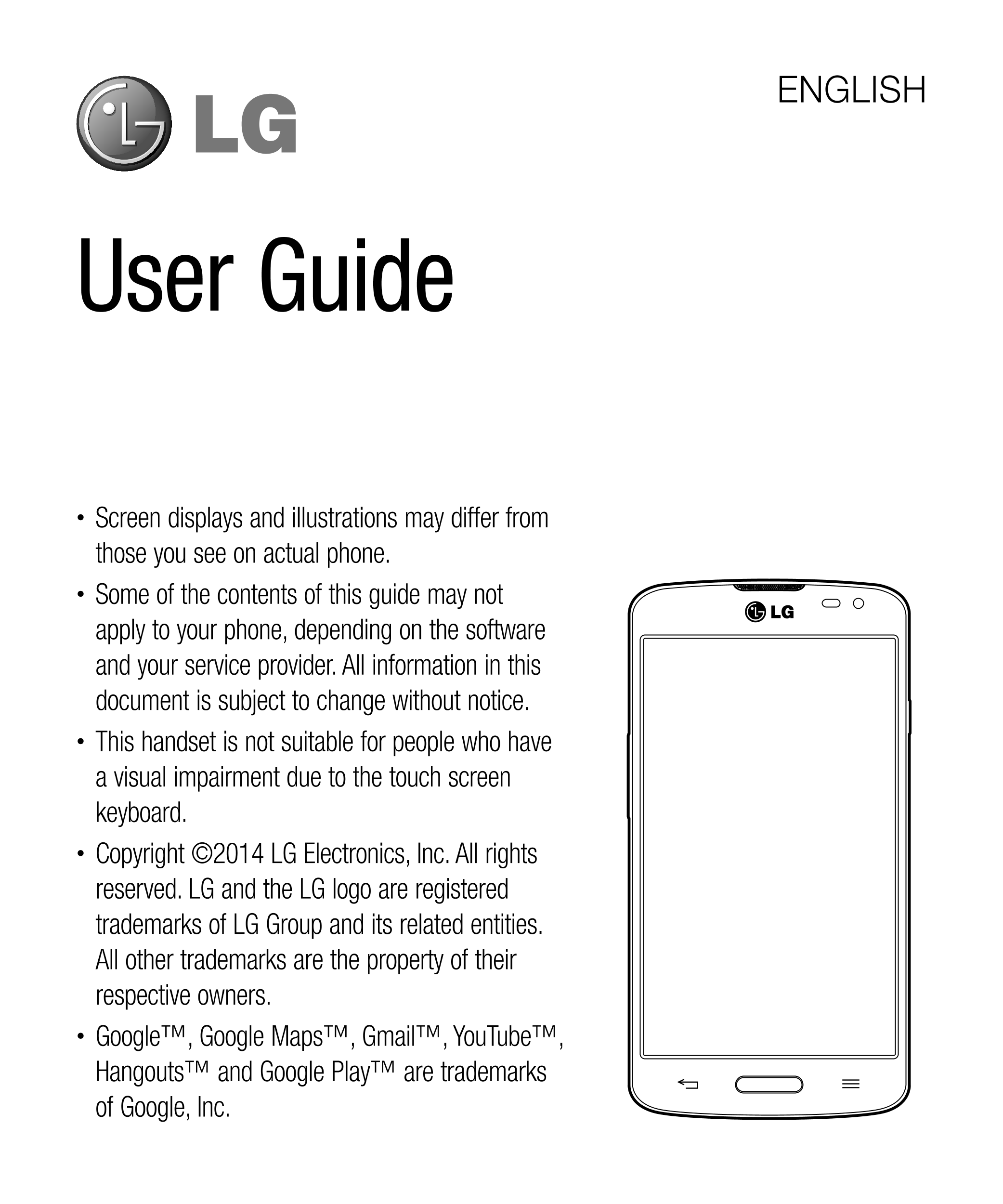 ENGLISH
User Guide
•  Screen displays and illustrations may differ from 
those you see on actual phone.
•  Some of the contents 
