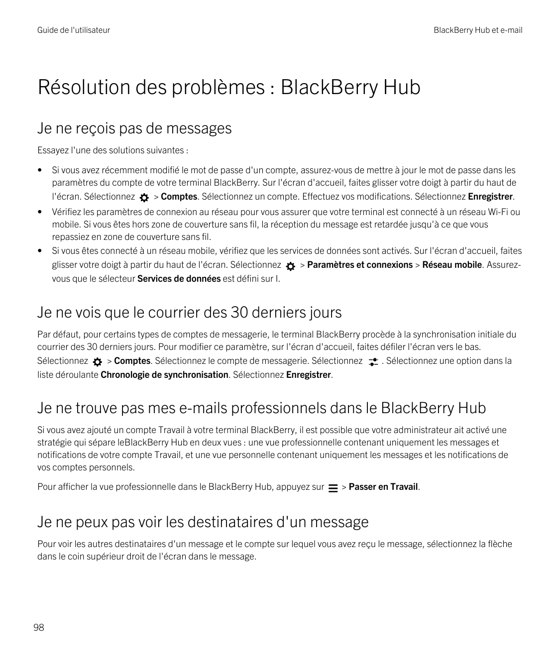 Guide de l'utilisateurBlackBerry Hub et e-mailRésolution des problèmes : BlackBerry HubJe ne reçois pas de messagesEssayez l'une