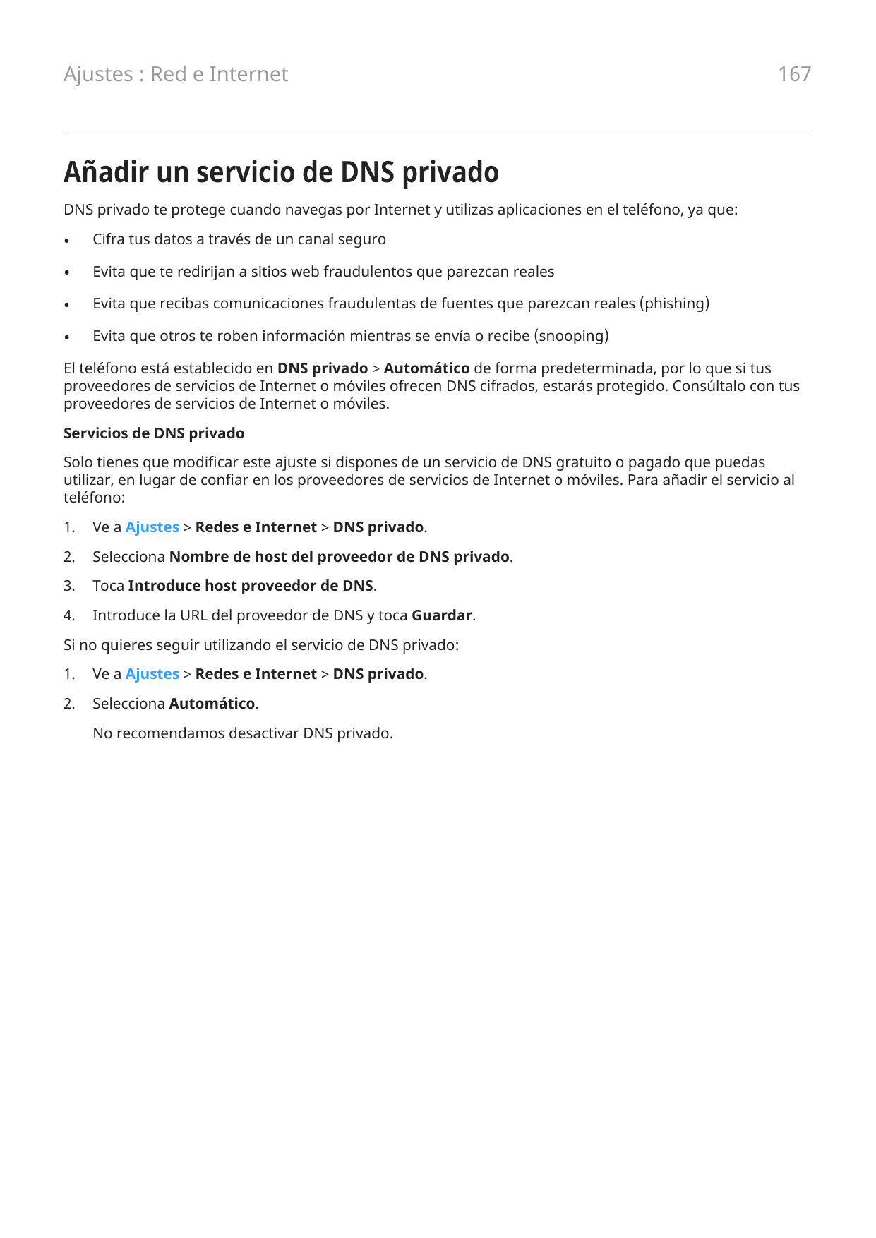 Ajustes : Red e Internet167Añadir un servicio de DNS privadoDNS privado te protege cuando navegas por Internet y utilizas aplica