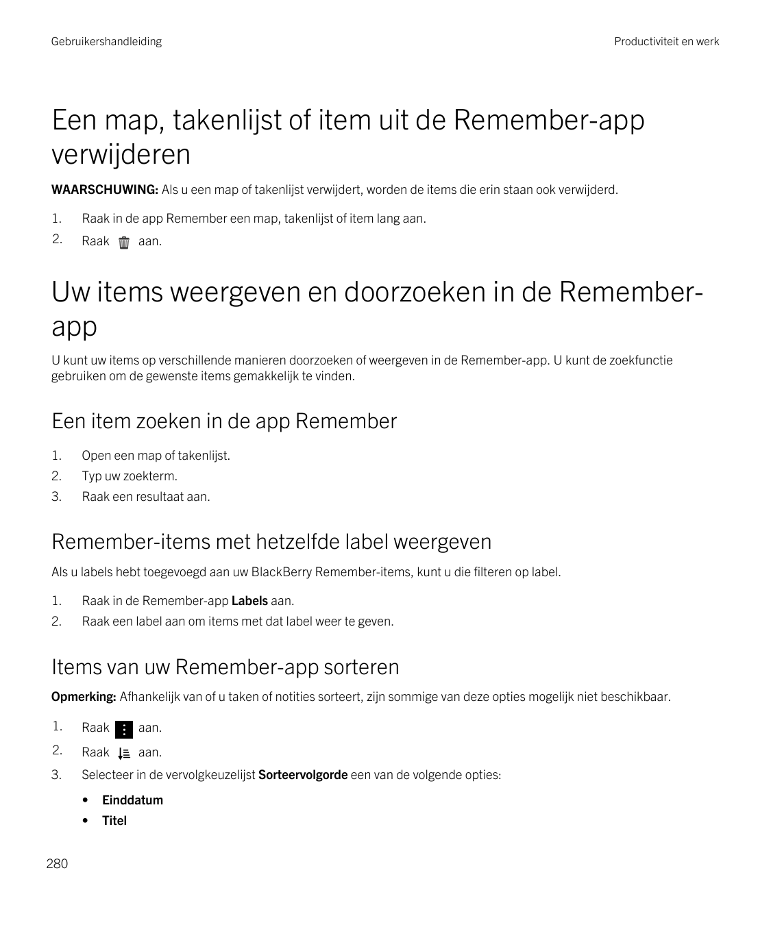 GebruikershandleidingProductiviteit en werkEen map, takenlijst of item uit de Remember-appverwijderenWAARSCHUWING: Als u een map