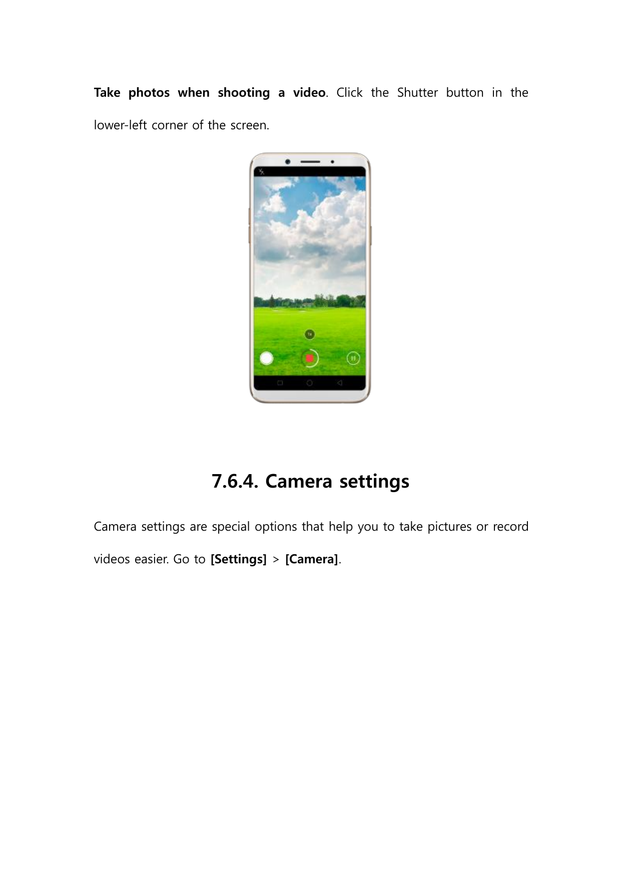Take photos when shooting a video. Click the Shutter button in thelower-left corner of the screen.7.6.4. Camera settingsCamera s