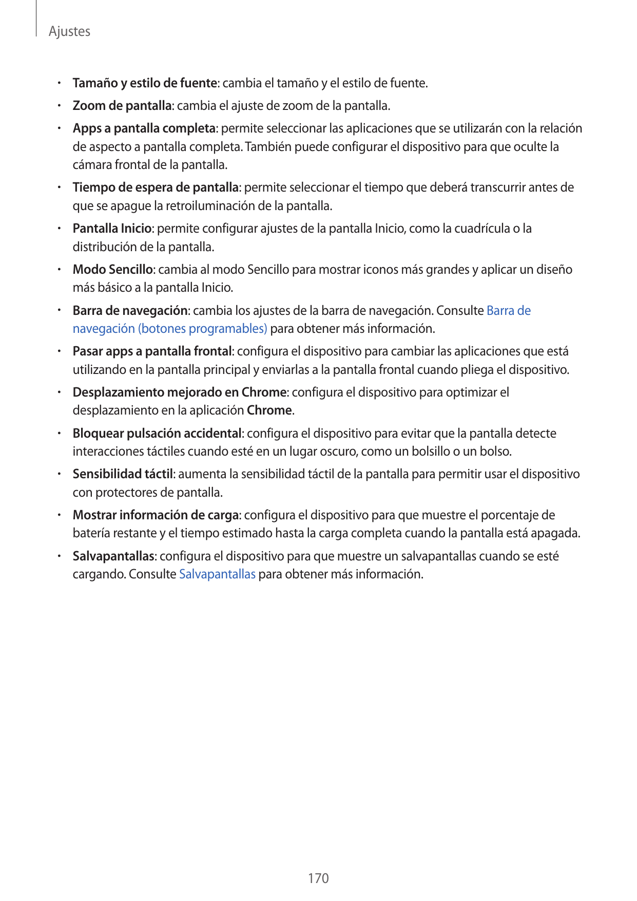 Ajustes•  Tamaño y estilo de fuente: cambia el tamaño y el estilo de fuente.•  Zoom de pantalla: cambia el ajuste de zoom de la 