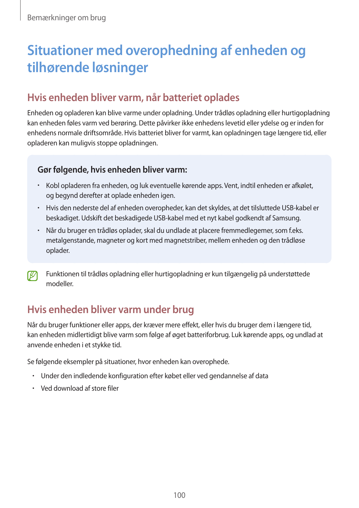 Bemærkninger om brugSituationer med overophedning af enheden ogtilhørende løsningerHvis enheden bliver varm, når batteriet oplad