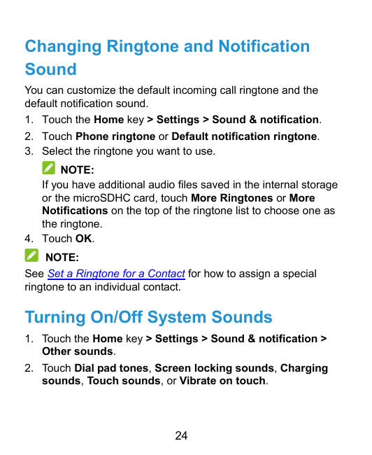 Changing Ringtone and NotificationSoundYou can customize the default incoming call ringtone and thedefault notification sound.1.