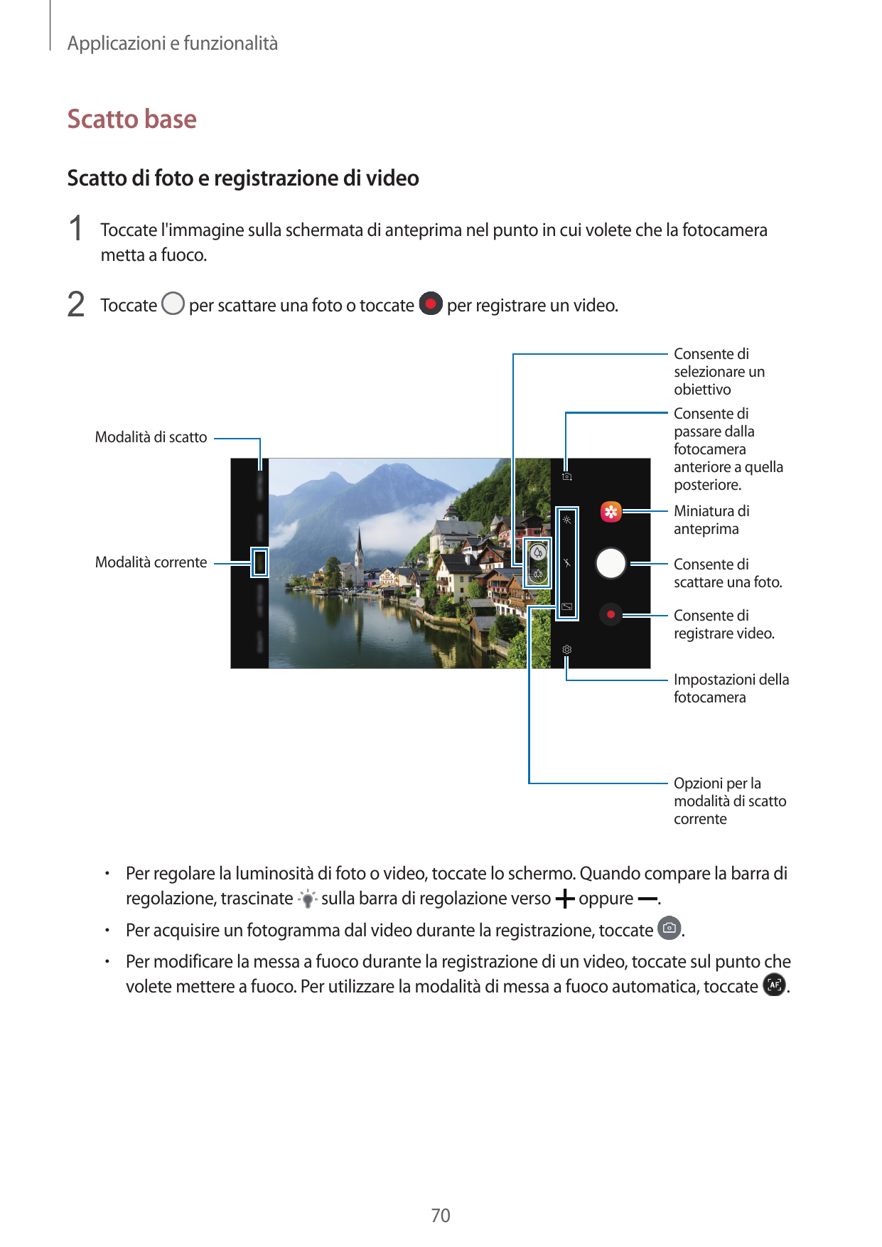 Applicazioni e funzionalitàScatto baseScatto di foto e registrazione di video1 Toccate l'immagine sulla schermata di anteprima n