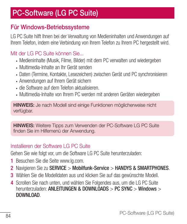 PC-Software (LG PC Suite)Für Windows-BetriebssystemeLG PC Suite hilft Ihnen bei der Verwaltung von Medieninhalten und Anwendunge