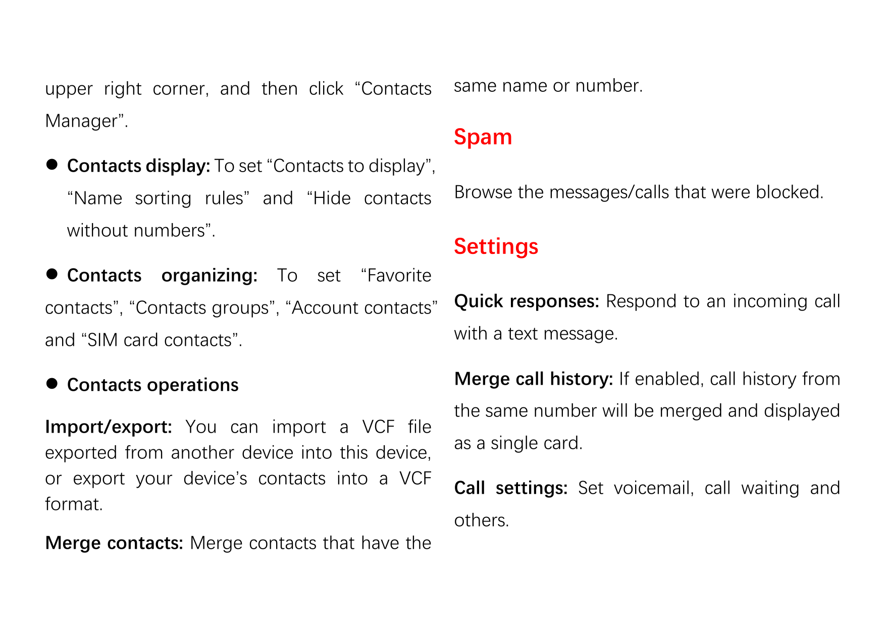 upper right corner, and then click “ContactsManager”.same name or number.Spam Contacts display: To set “Contacts to display”,“N