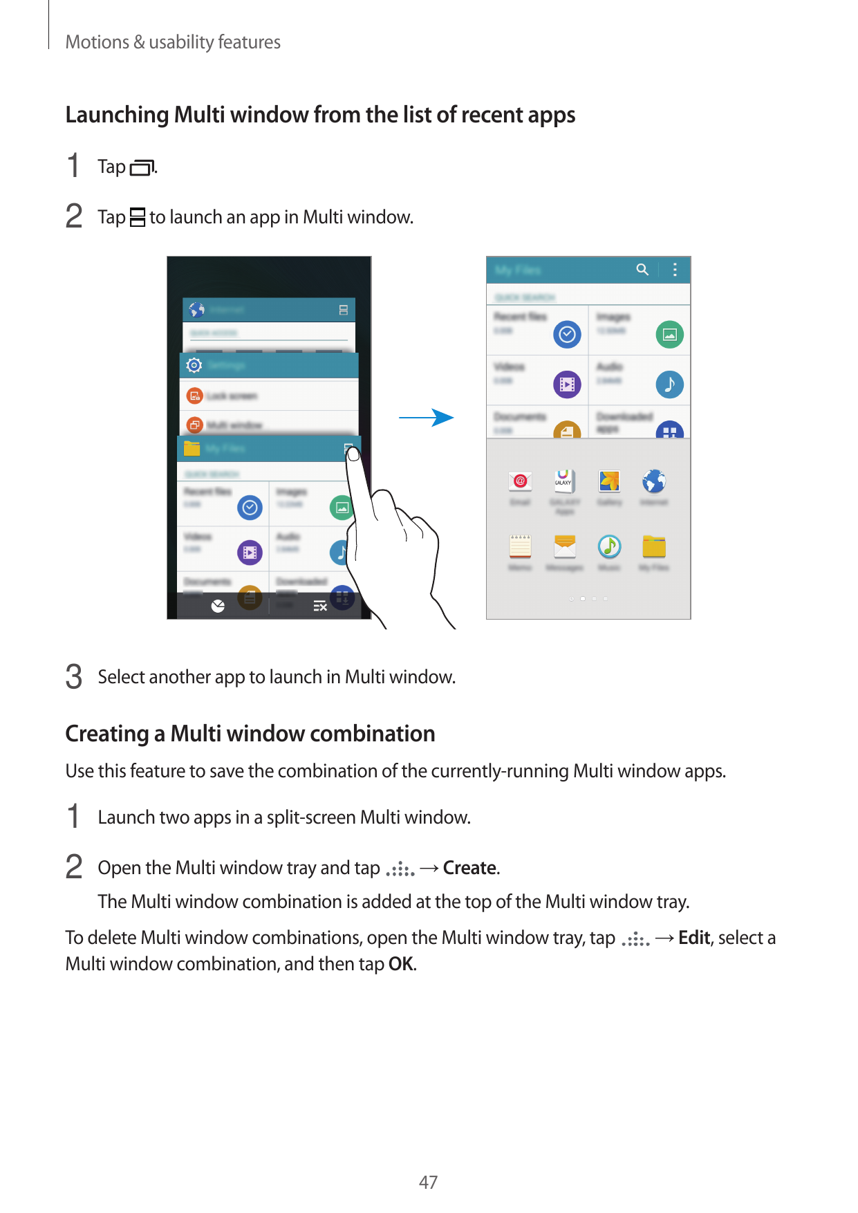 Motions & usability featuresLaunching Multi window from the list of recent apps1 Tap2 Tap.to launch an app in Multi window.3 Sel