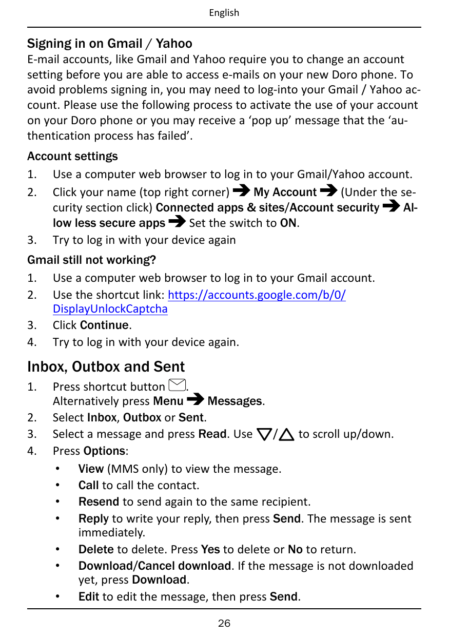 EnglishSigning in on Gmail / YahooE-mail accounts, like Gmail and Yahoo require you to change an accountsetting before you are a