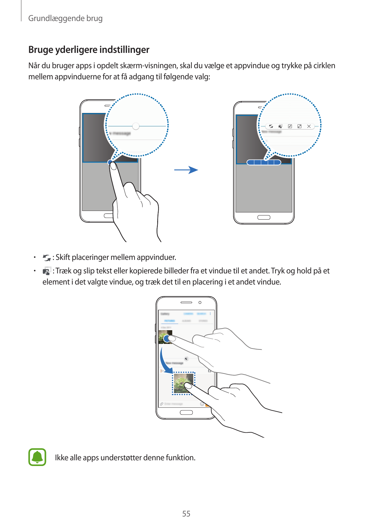 Grundlæggende brugBruge yderligere indstillingerNår du bruger apps i opdelt skærm-visningen, skal du vælge et appvindue og trykk