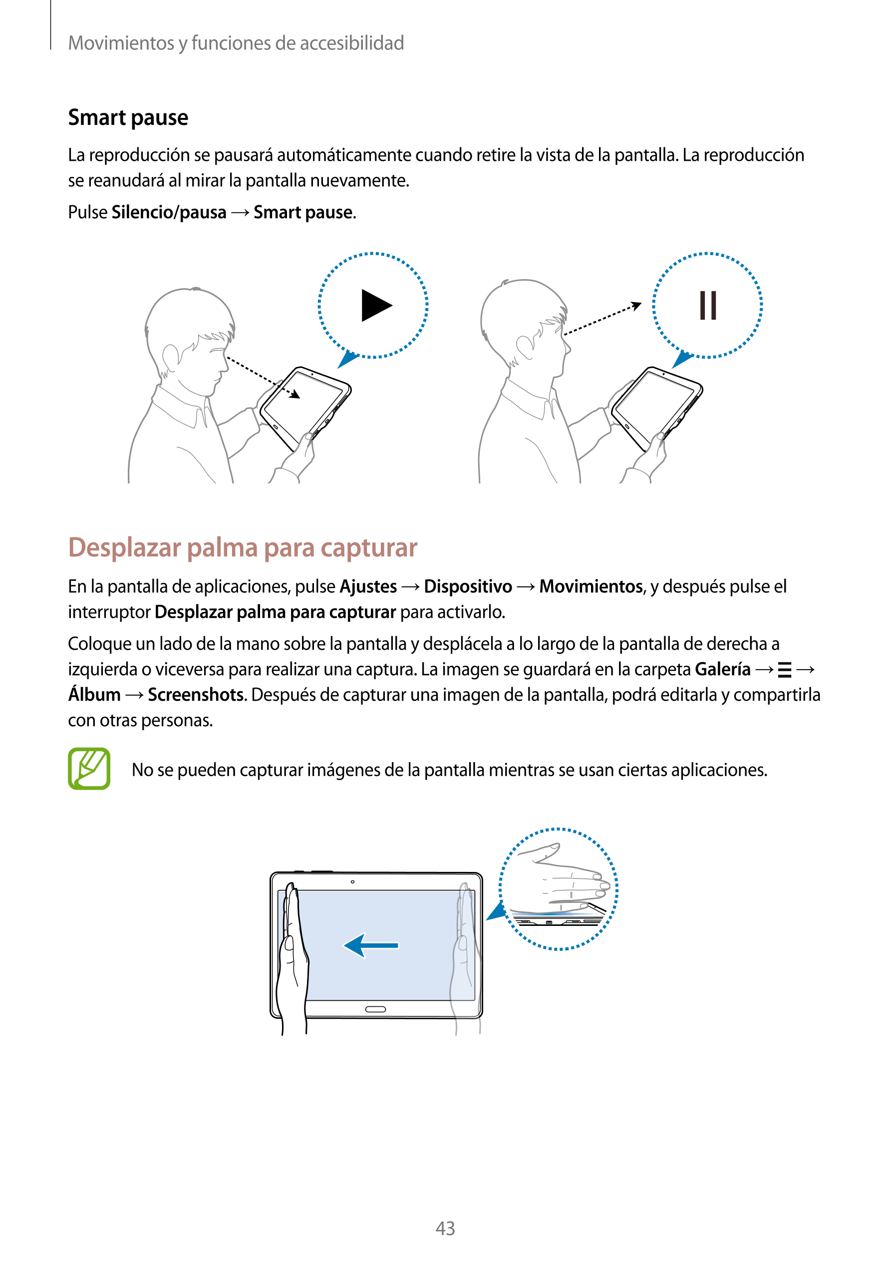 Movimientos y funciones de accesibilidad
Smart pause
La reproducción se pausará automáticamente cuando retire la vista de la pan