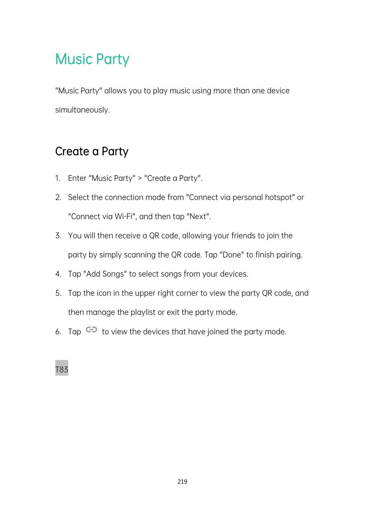 Music Party"Music Party" allows you to play music using more than one devicesimultaneously.Create a Party1.Enter "Music Party" >