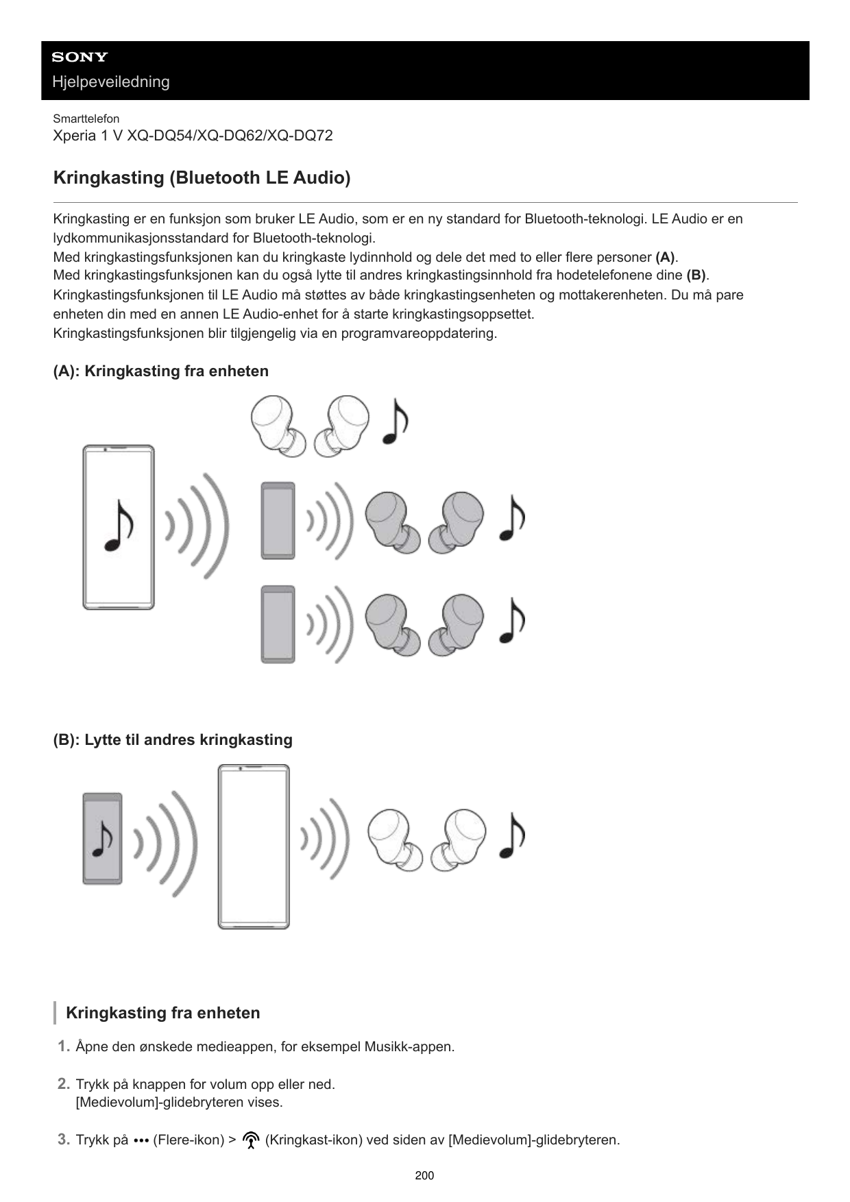 HjelpeveiledningSmarttelefonXperia 1 V XQ-DQ54/XQ-DQ62/XQ-DQ72Kringkasting (Bluetooth LE Audio)Kringkasting er en funksjon som b