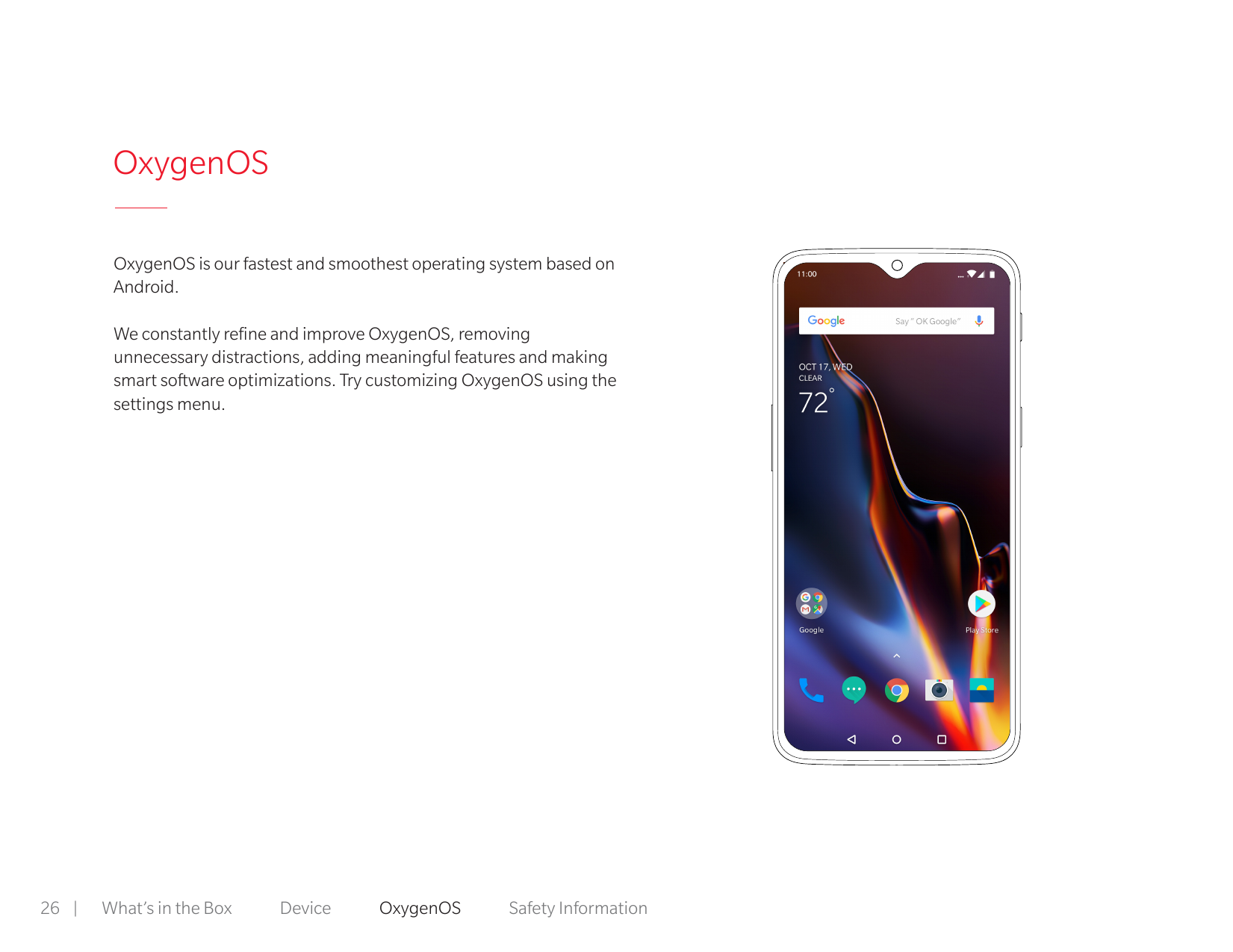 OxygenOSOxygenOS is our fastest and smoothest operating system based onAndroid.We constantly refine and improve OxygenOS, removi
