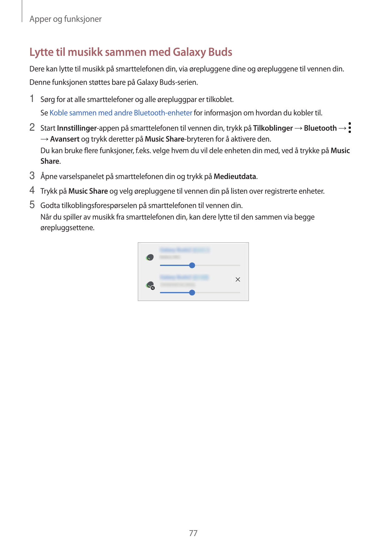 Apper og funksjonerLytte til musikk sammen med Galaxy BudsDere kan lytte til musikk på smarttelefonen din, via ørepluggene dine 