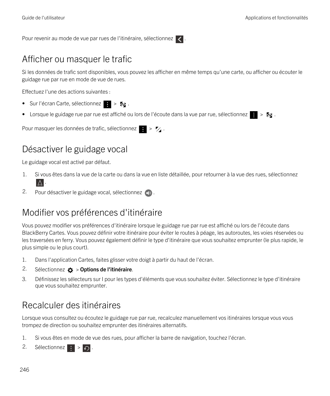 Guide de l'utilisateurApplications et fonctionnalitésPour revenir au mode de vue par rues de l'itinéraire, sélectionnez.Afficher