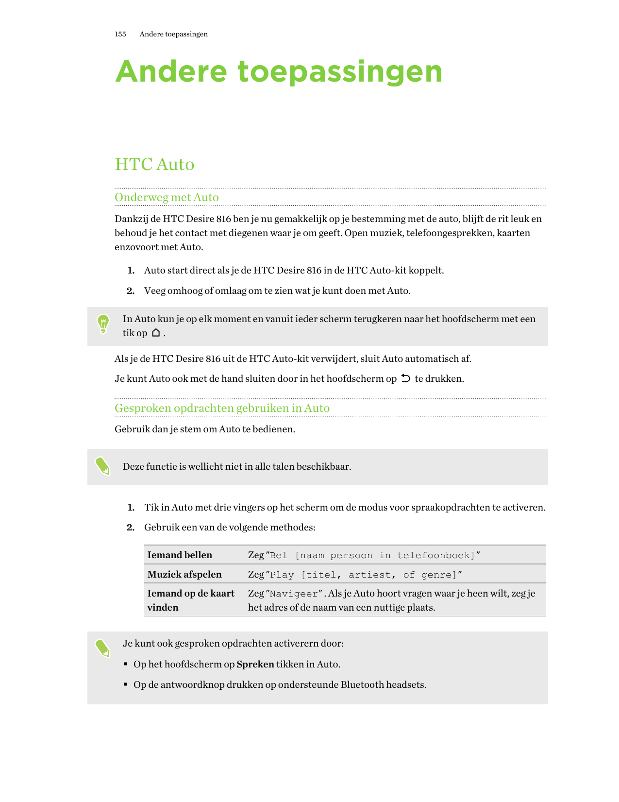 155Andere toepassingenAndere toepassingenHTC AutoOnderweg met AutoDankzij de HTC Desire 816 ben je nu gemakkelijk op je bestemmi