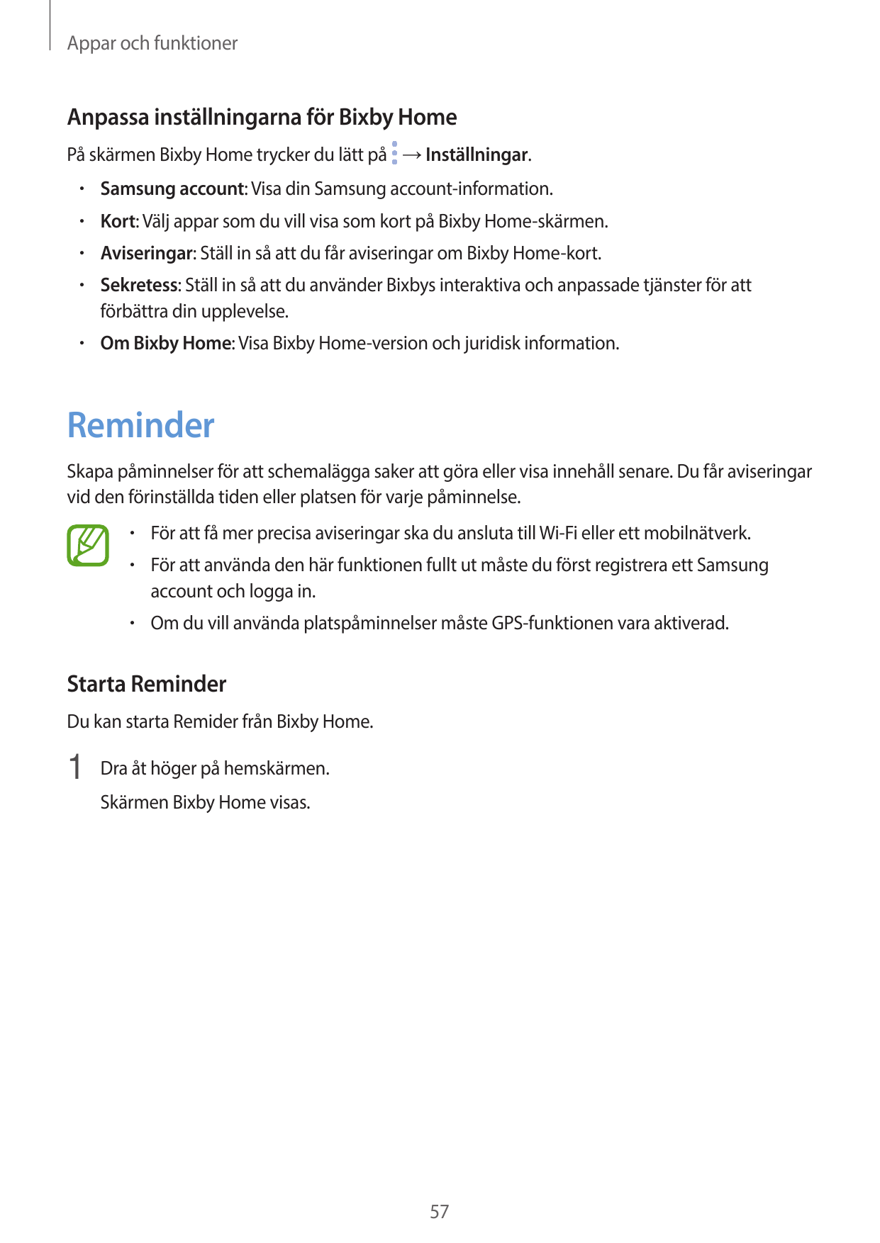 Appar och funktionerAnpassa inställningarna för Bixby HomePå skärmen Bixby Home trycker du lätt på → Inställningar.• Samsung acc