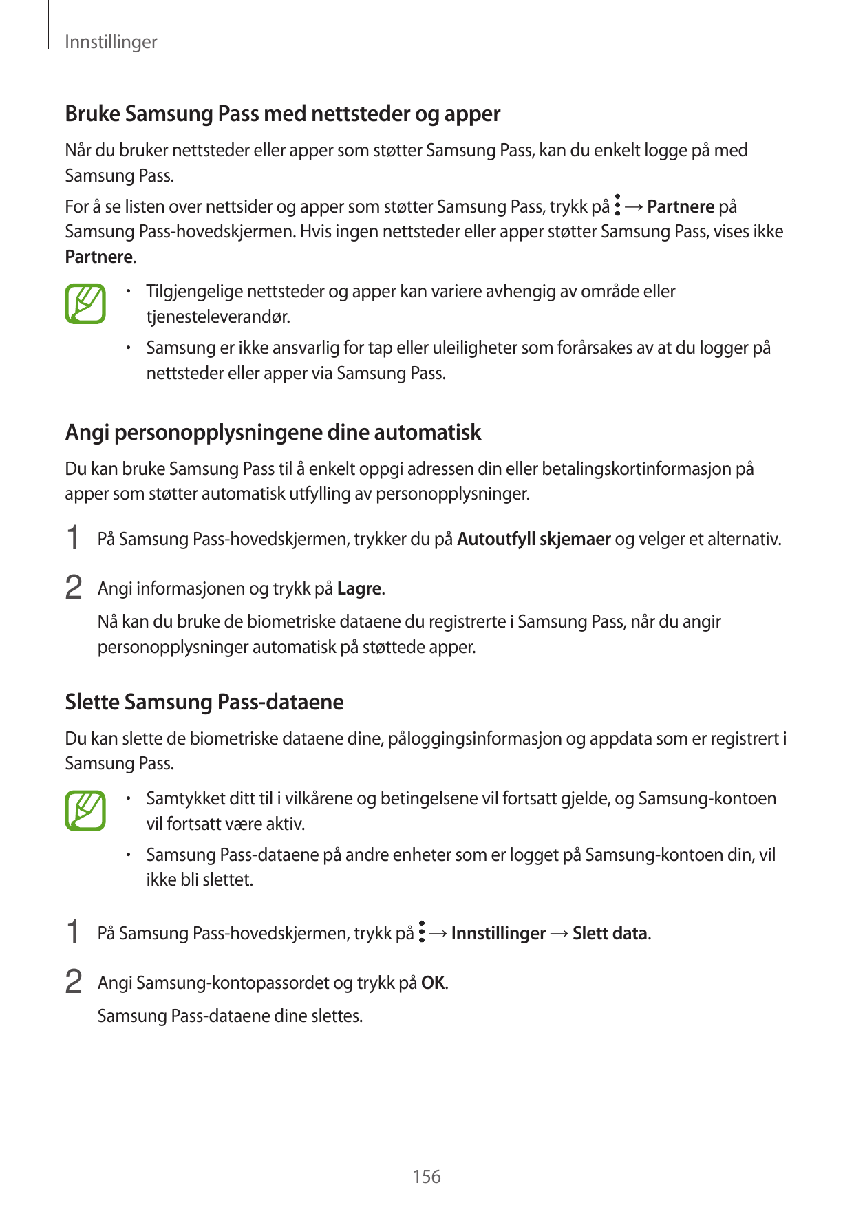 InnstillingerBruke Samsung Pass med nettsteder og apperNår du bruker nettsteder eller apper som støtter Samsung Pass, kan du enk