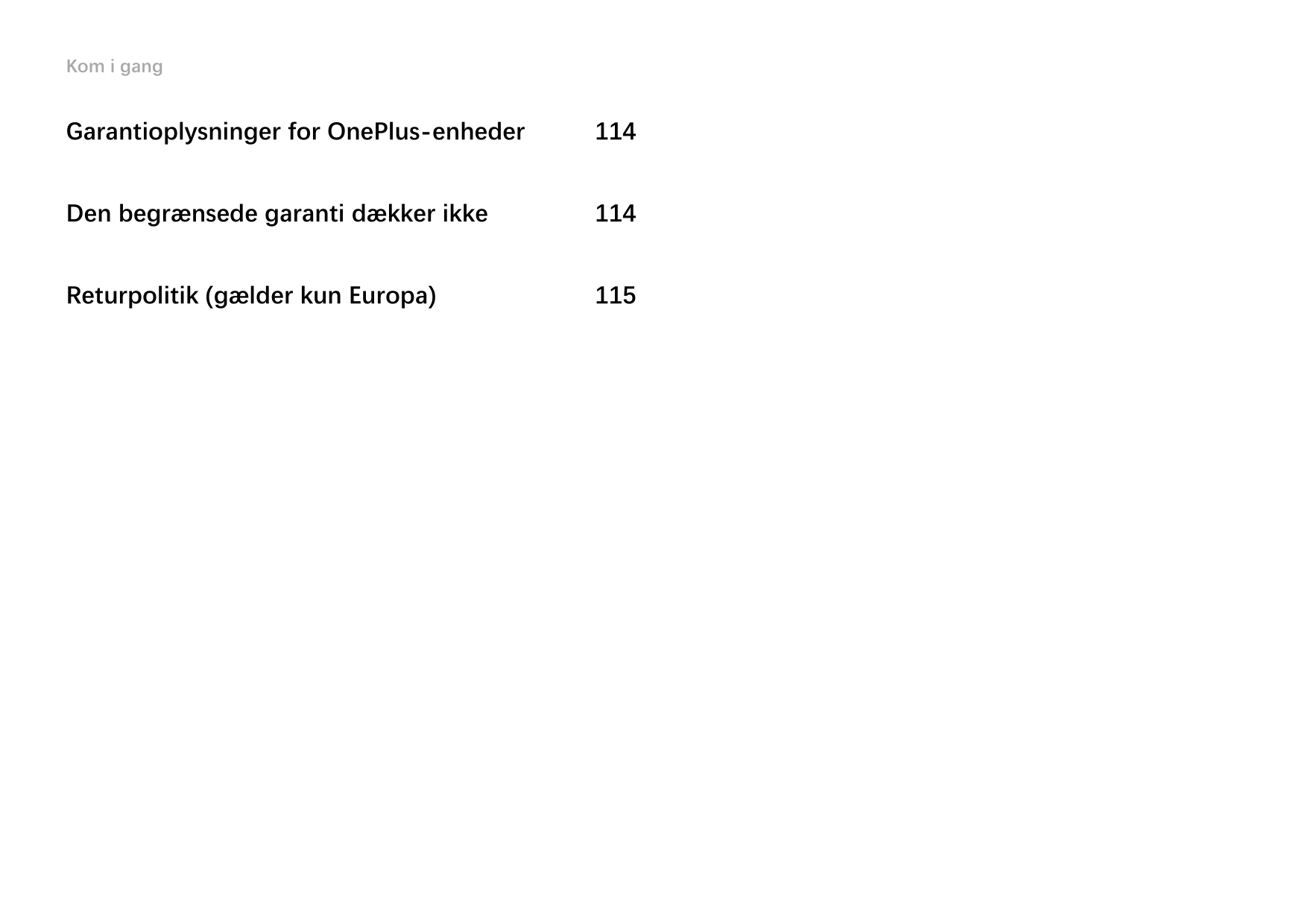 Kom i gangGarantioplysninger for OnePlus-enheder114Den begrænsede garanti dækker ikke114Returpolitik (gælder kun Europa)115