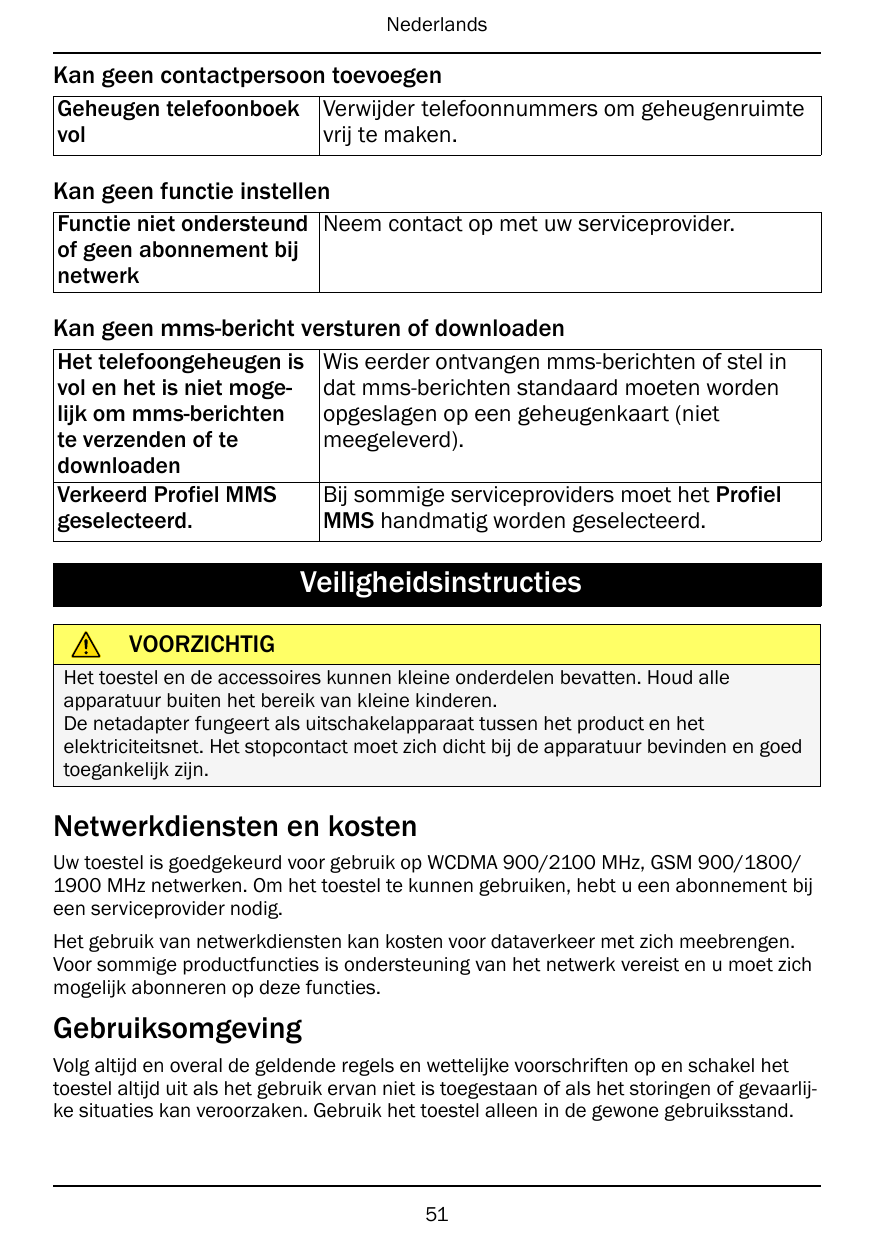 NederlandsKan geen contactpersoon toevoegenGeheugen telefoonboek Verwijder telefoonnummers om geheugenruimtevolvrij te maken.Kan
