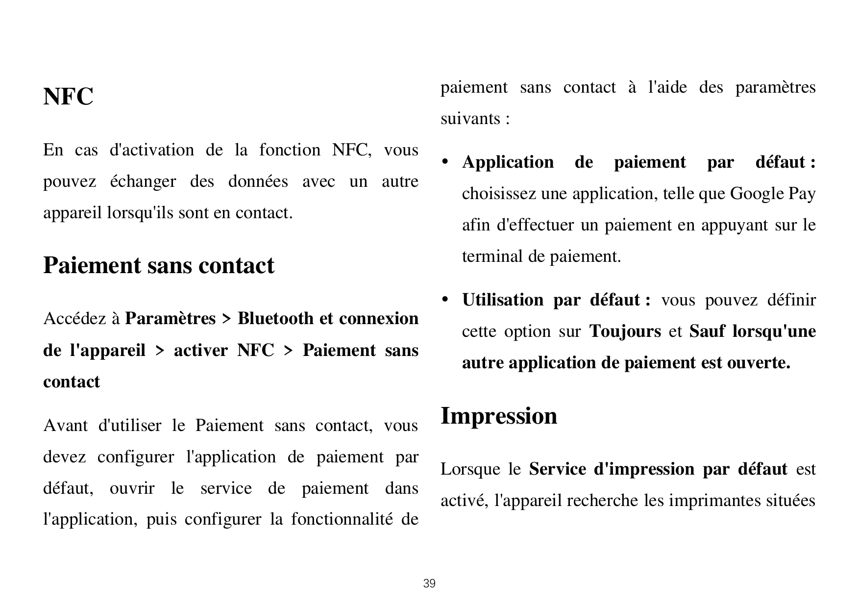 paiement sans contact à l'aide des paramètresNFCsuivants :En cas d'activation de la fonction NFC, vous Applicationpouvez échang