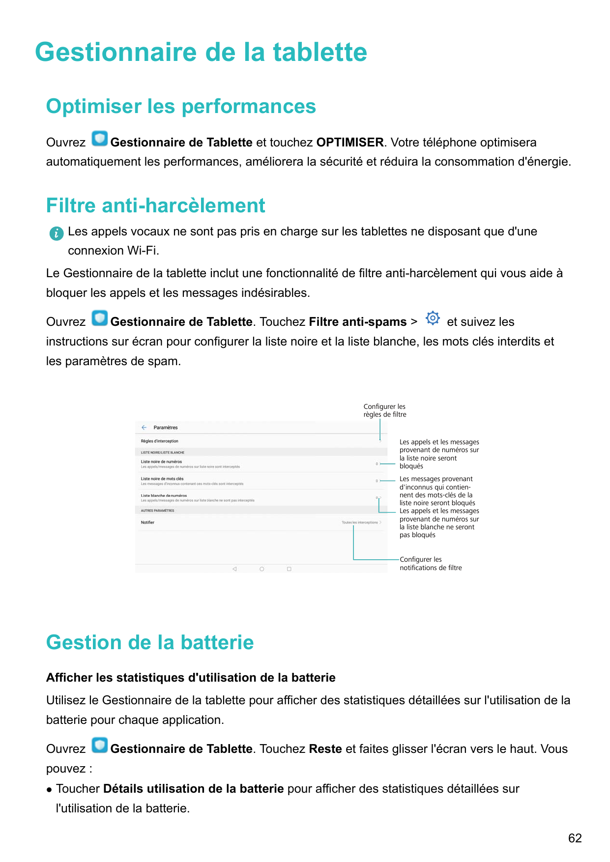 Gestionnaire de la tabletteOptimiser les performancesOuvrezGestionnaire de Tablette et touchez OPTIMISER. Votre téléphone optimi