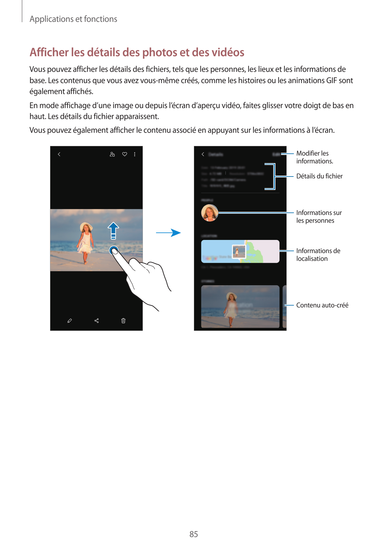Applications et fonctionsAfficher les détails des photos et des vidéosVous pouvez afficher les détails des fichiers, tels que le