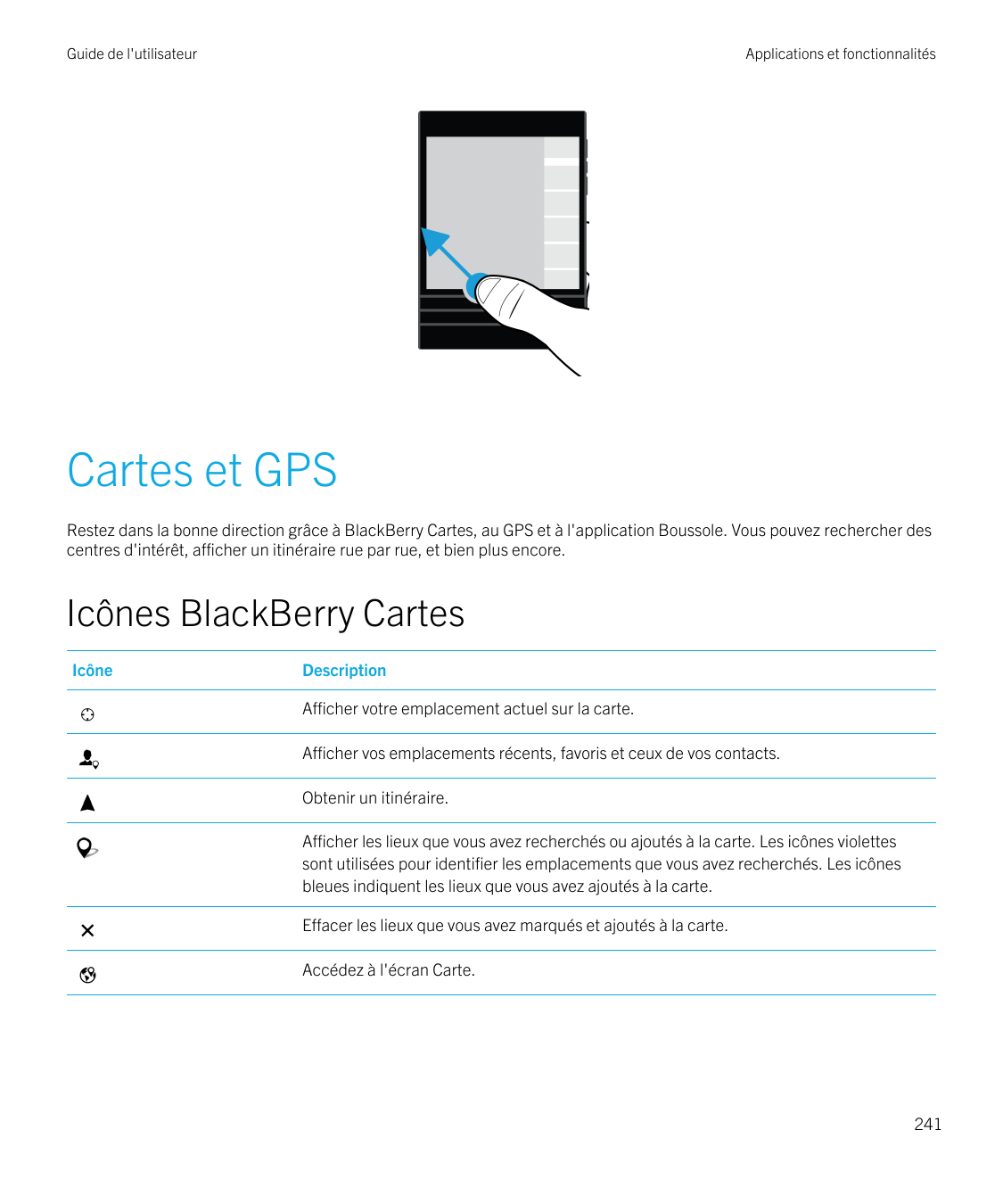 Guide de l'utilisateurApplications et fonctionnalitésCartes et GPSRestez dans la bonne direction grâce à BlackBerry Cartes, au G
