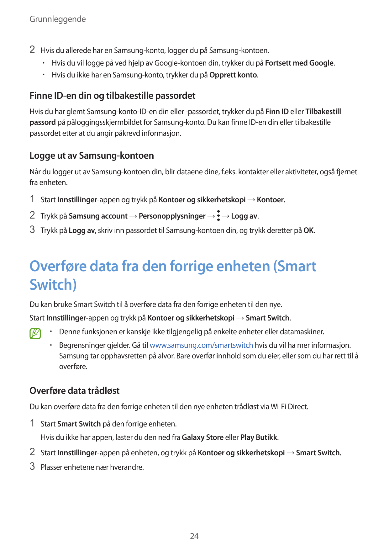 Grunnleggende2 Hvis du allerede har en Samsung-konto, logger du på Samsung-kontoen.•  Hvis du vil logge på ved hjelp av Google-k