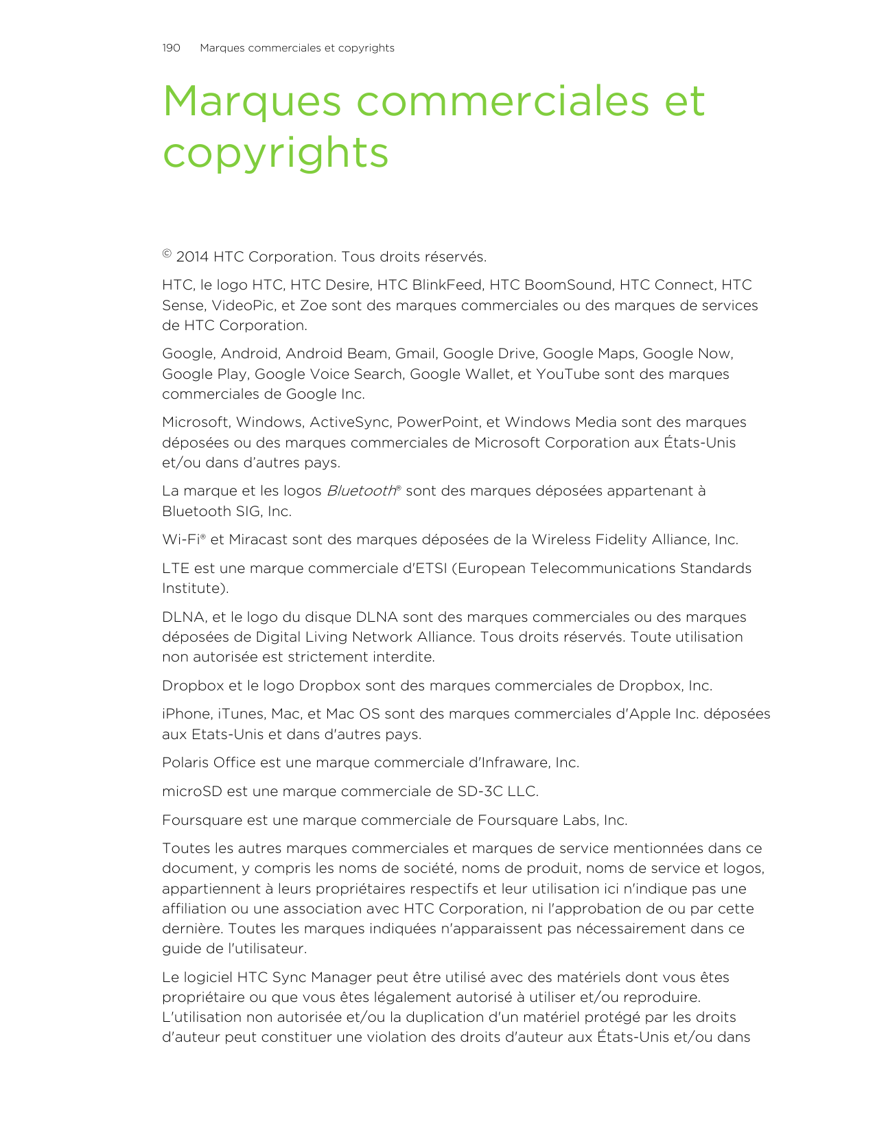 190Marques commerciales et copyrightsMarques commerciales etcopyrights©2014 HTC Corporation. Tous droits réservés.HTC, le logo H