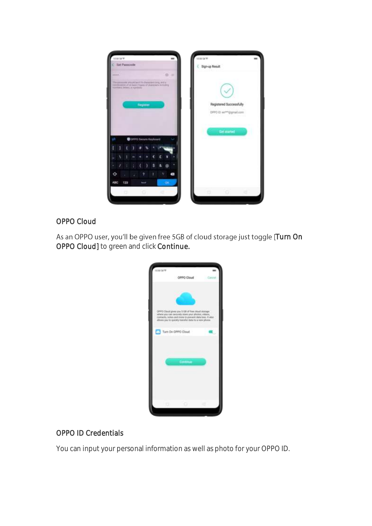 OPPO CloudTurn OnOPPO Cloud] to green and click Continue.OPPO ID CredentialsYou can input your personal information as well as p