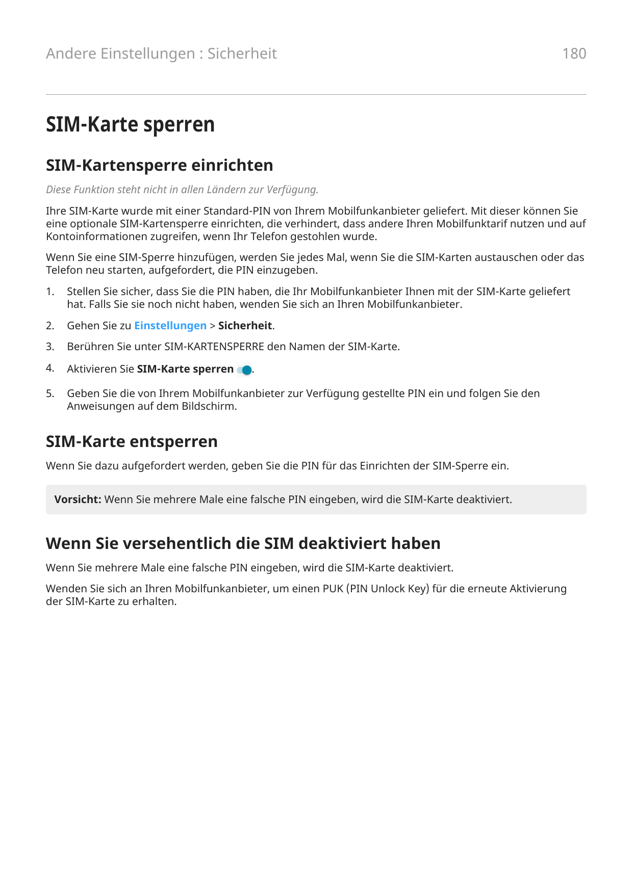 Andere Einstellungen : Sicherheit180SIM-Karte sperrenSIM-Kartensperre einrichtenDiese Funktion steht nicht in allen Ländern zur 