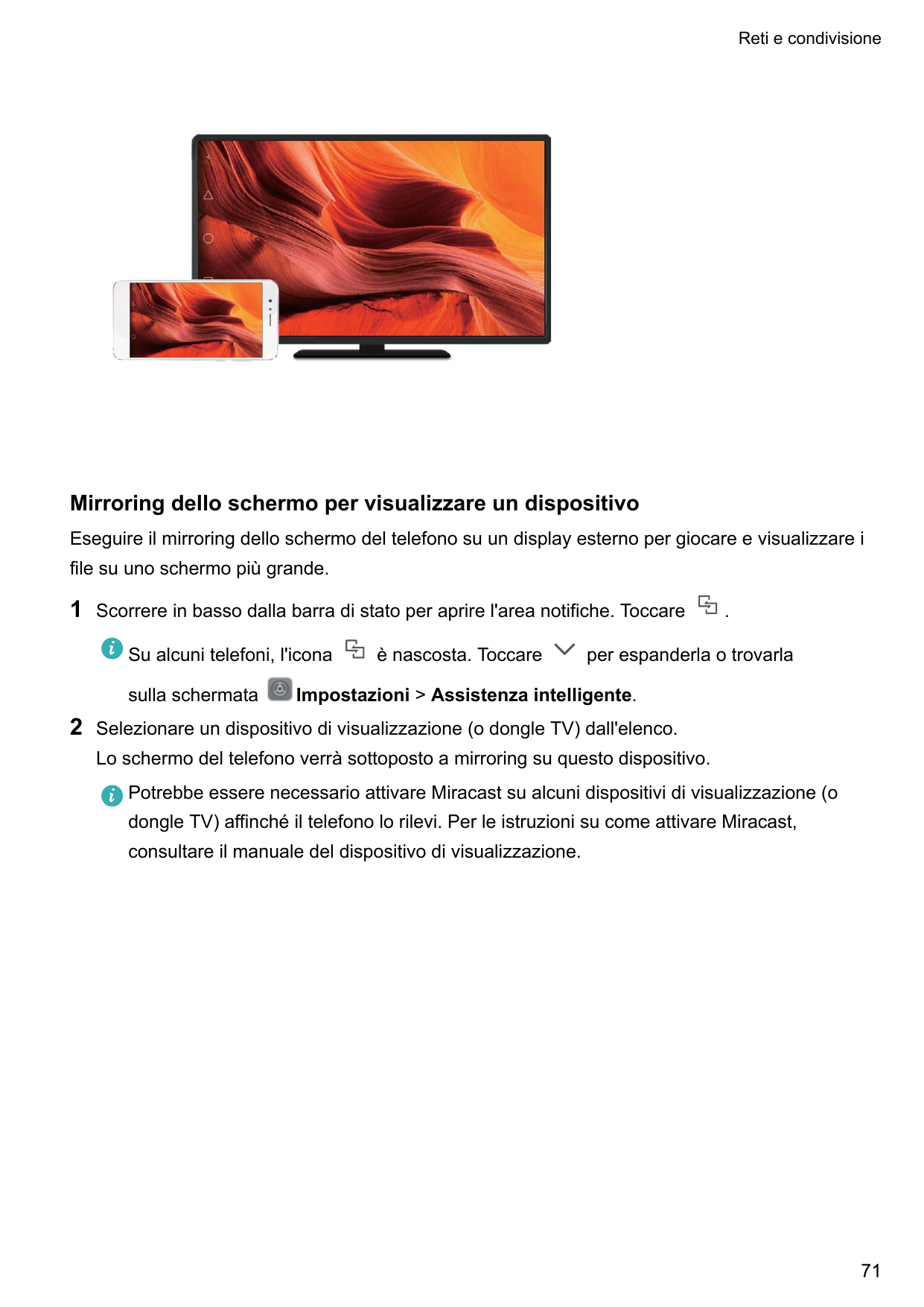 Reti e condivisioneMirroring dello schermo per visualizzare un dispositivoEseguire il mirroring dello schermo del telefono su un