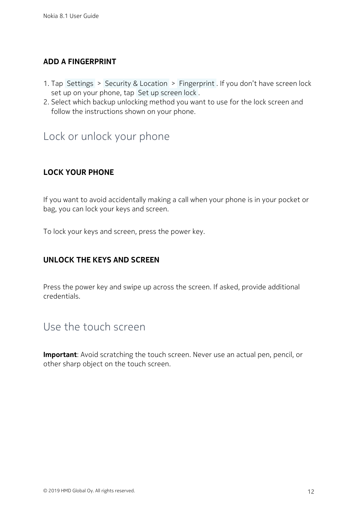 Nokia 8.1 User GuideADD A FINGERPRINT1. Tap  Settings  >  Security & Location  >  Fingerprint . If you don’t have screen lockset
