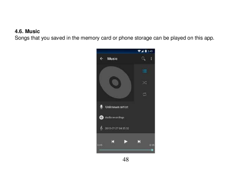 4.6. MusicSongs that you saved in the memory card or phone storage can be played on this app.48