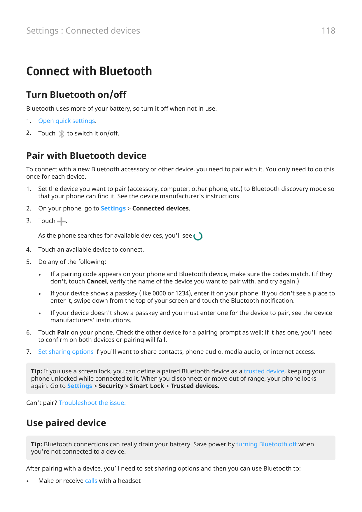 118Settings : Connected devicesConnect with BluetoothTurn Bluetooth on/offBluetooth uses more of your battery, so turn it off wh
