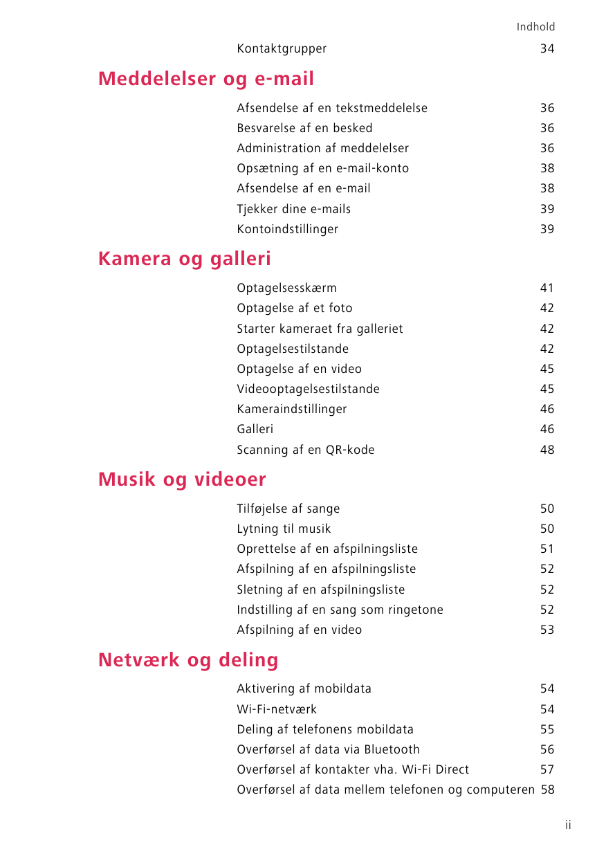 IndholdKontaktgrupper34Meddelelser og e-mailAfsendelse af en tekstmeddelelse36Besvarelse af en besked36Administration af meddele