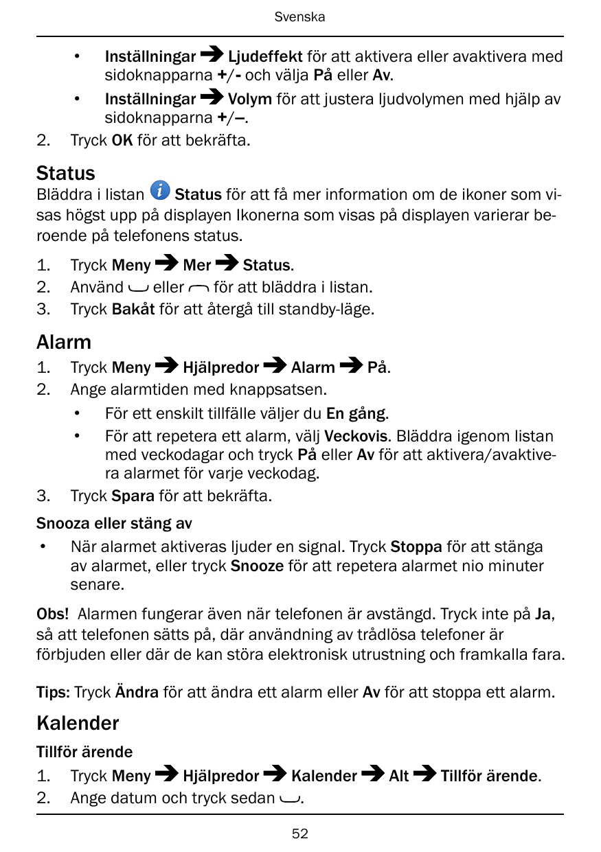 Svenska•2.InställningarLjudeffekt för att aktivera eller avaktivera medsidoknapparna +/- och välja På eller Av.• InställningarVo