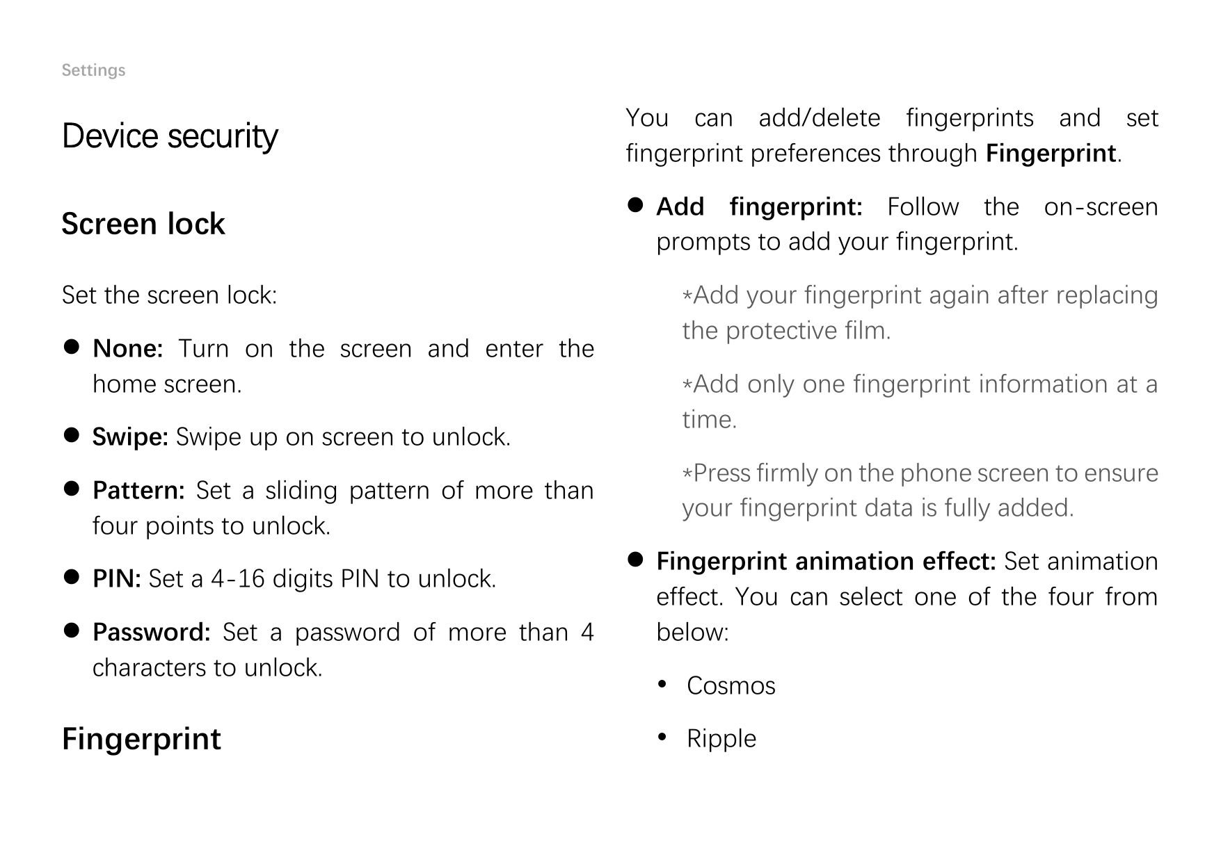 SettingsDevice securityYou can add/delete fingerprints and setfingerprint preferences through Fingerprint.Screen lock⚫ Add finge