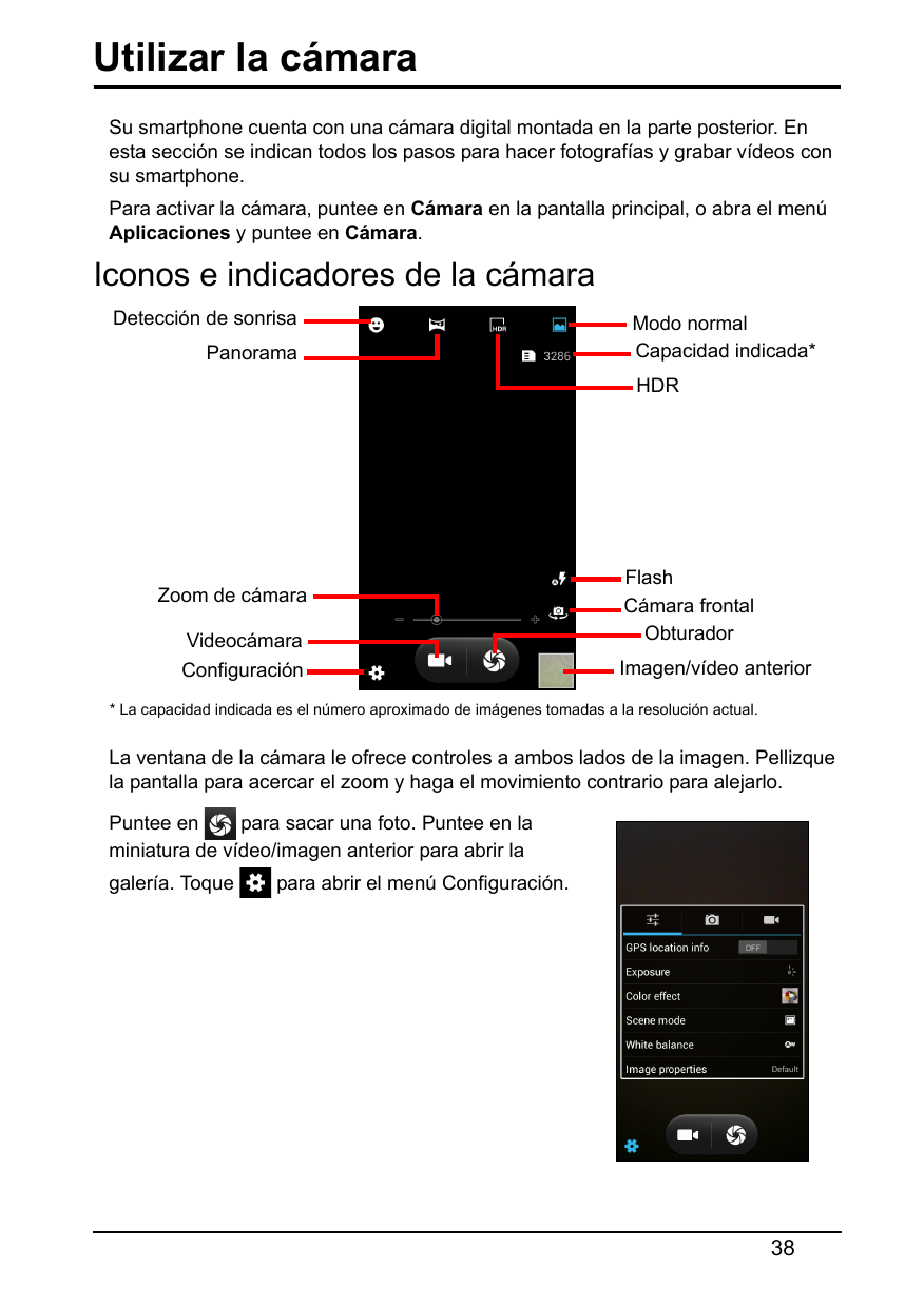 Utilizar la cámaraSu smartphone cuenta con una cámara digital montada en la parte posterior. Enesta sección se indican todos los