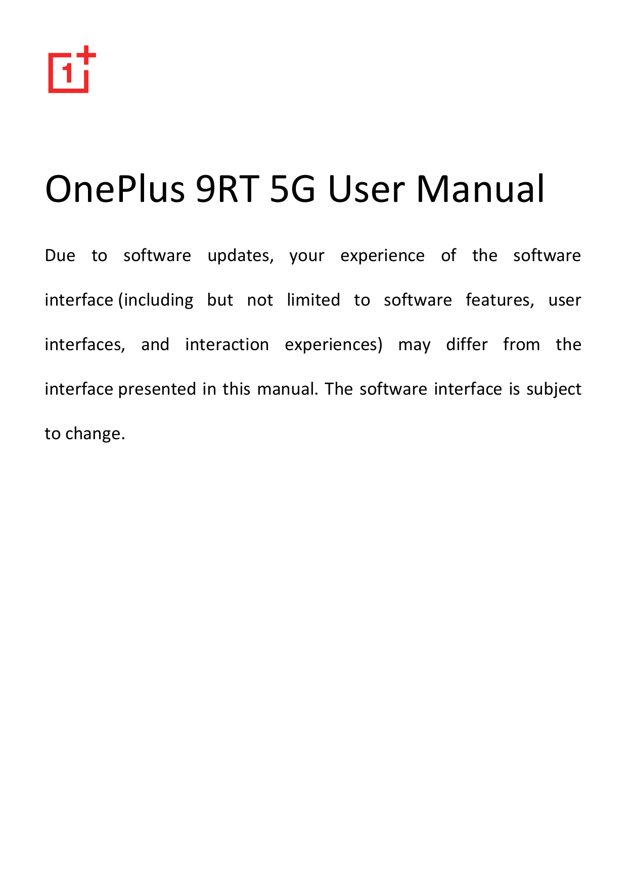 OnePlus 9RT 5G User ManualDue to software updates, your experience of the softwareinterface (including but not limited to softwa