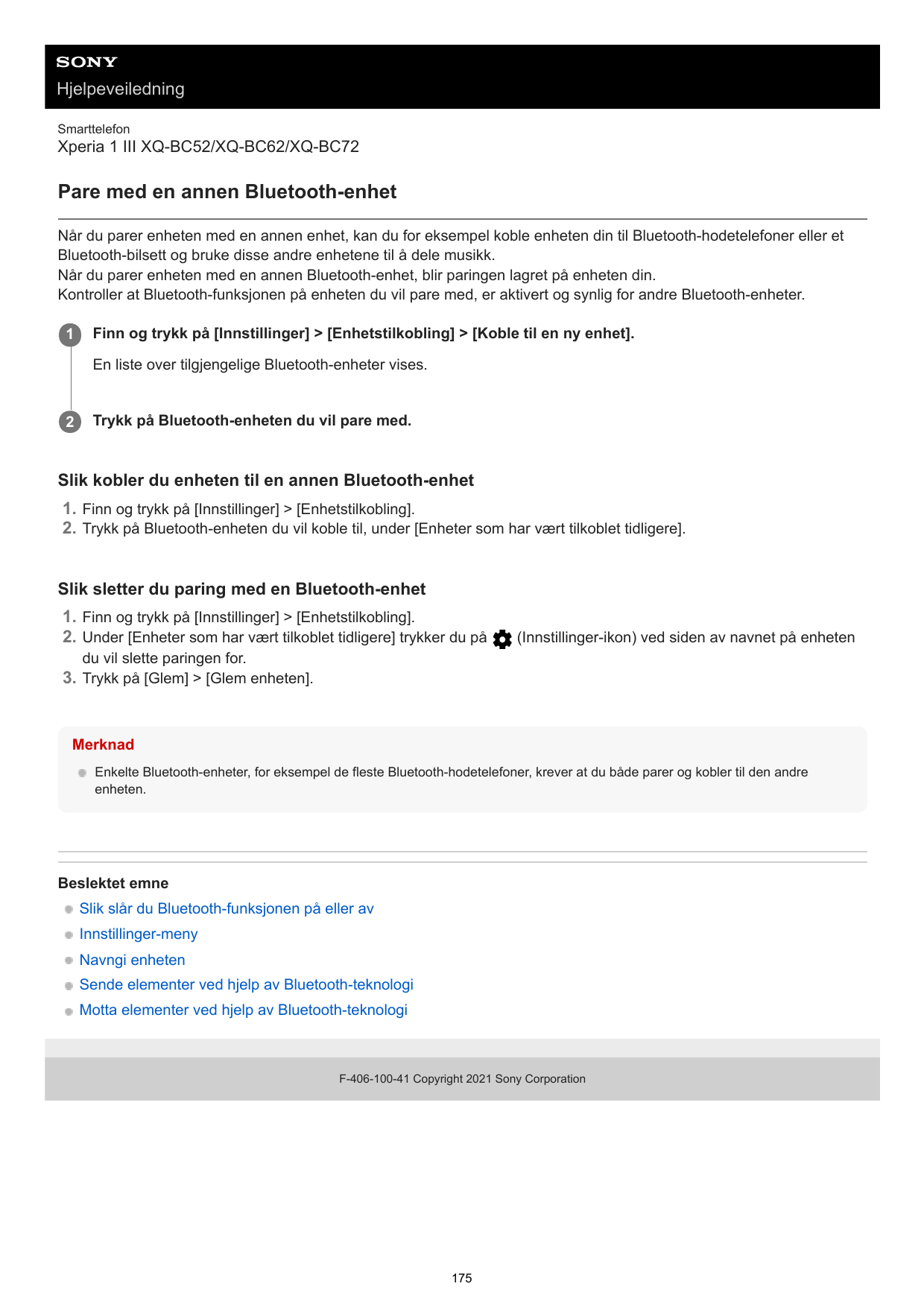 HjelpeveiledningSmarttelefonXperia 1 III XQ-BC52/XQ-BC62/XQ-BC72Pare med en annen Bluetooth-enhetNår du parer enheten med en ann