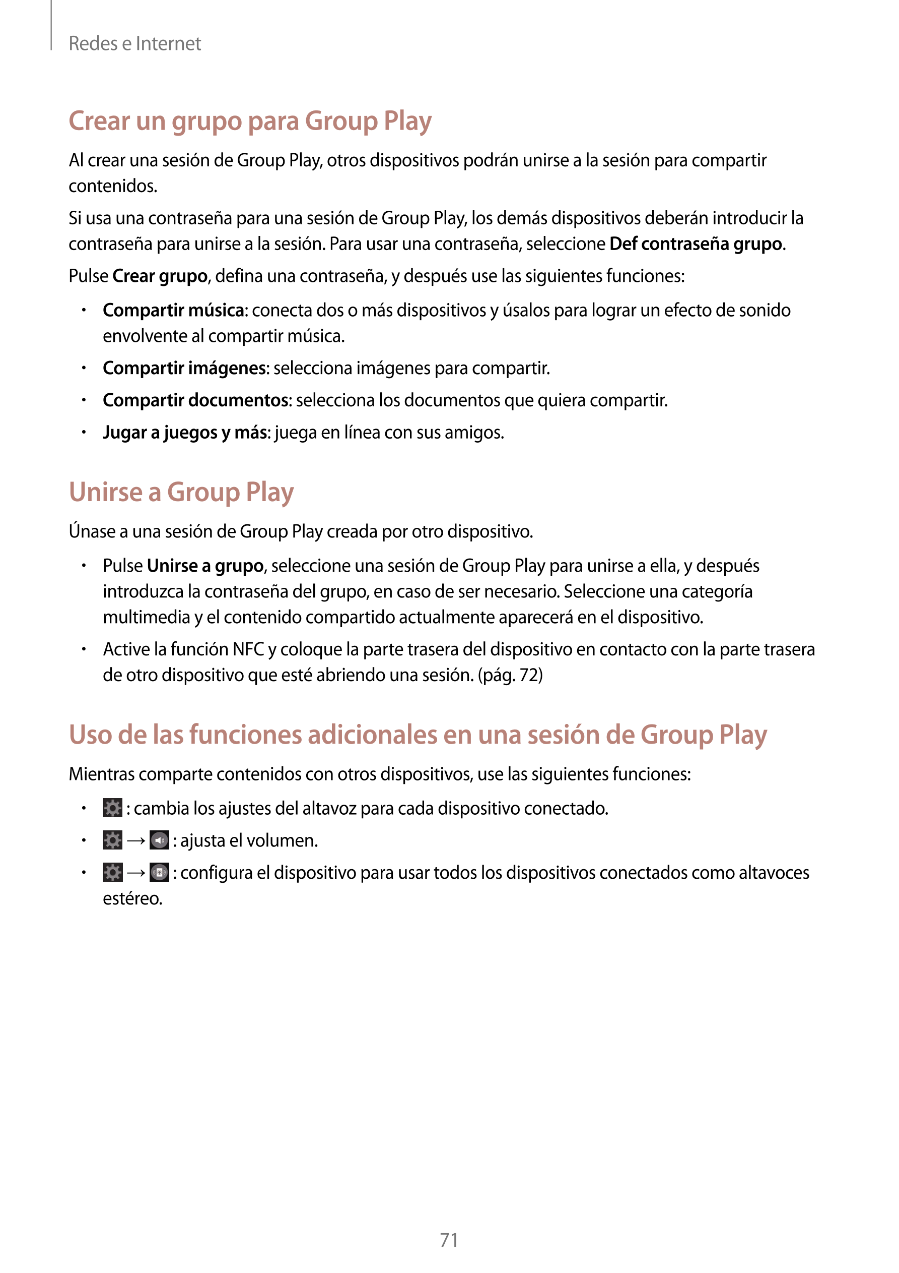 Redes e Internet
Crear un grupo para Group Play
Al crear una sesión de Group Play, otros dispositivos podrán unirse a la sesión 