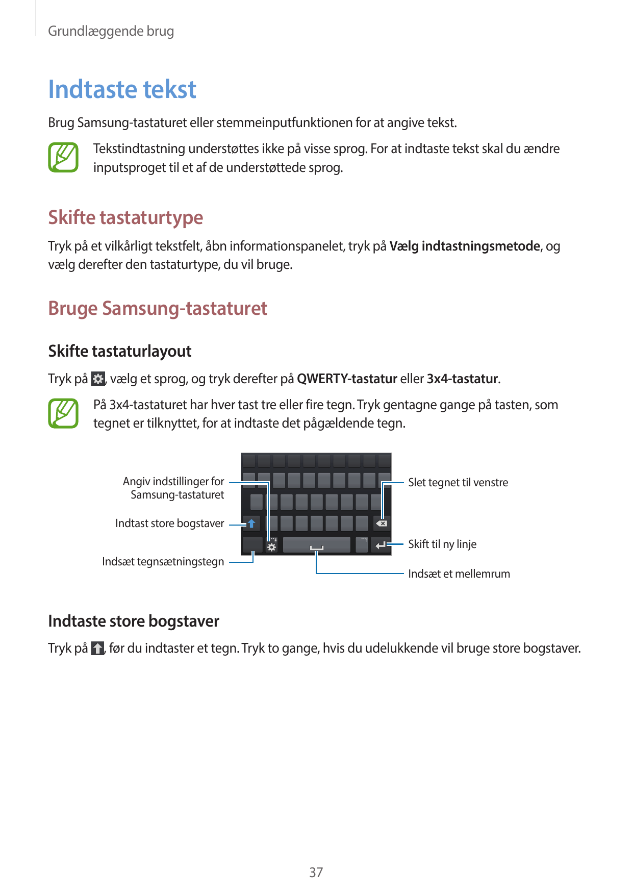 Grundlæggende brugIndtaste tekstBrug Samsung-tastaturet eller stemmeinputfunktionen for at angive tekst.Tekstindtastning underst