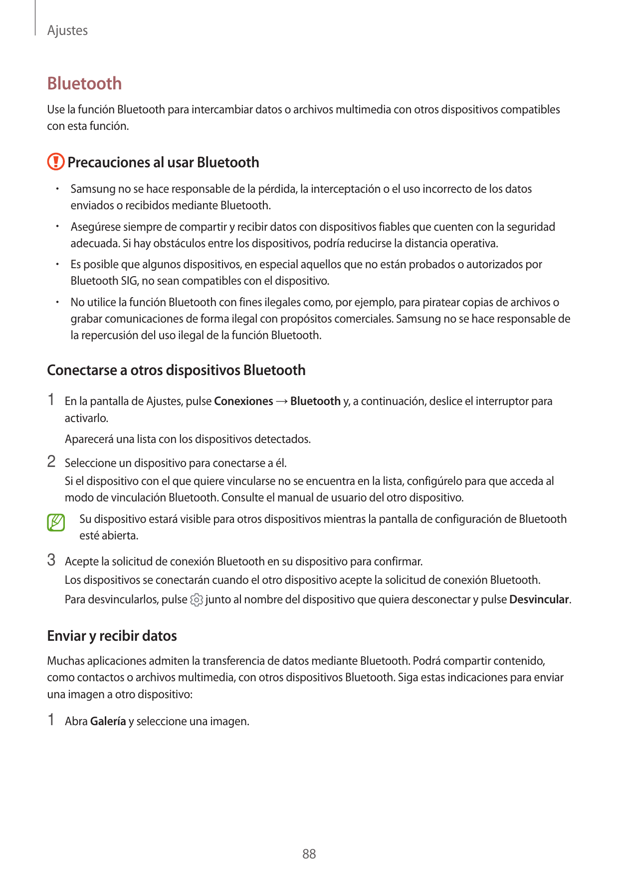 AjustesBluetoothUse la función Bluetooth para intercambiar datos o archivos multimedia con otros dispositivos compatiblescon est