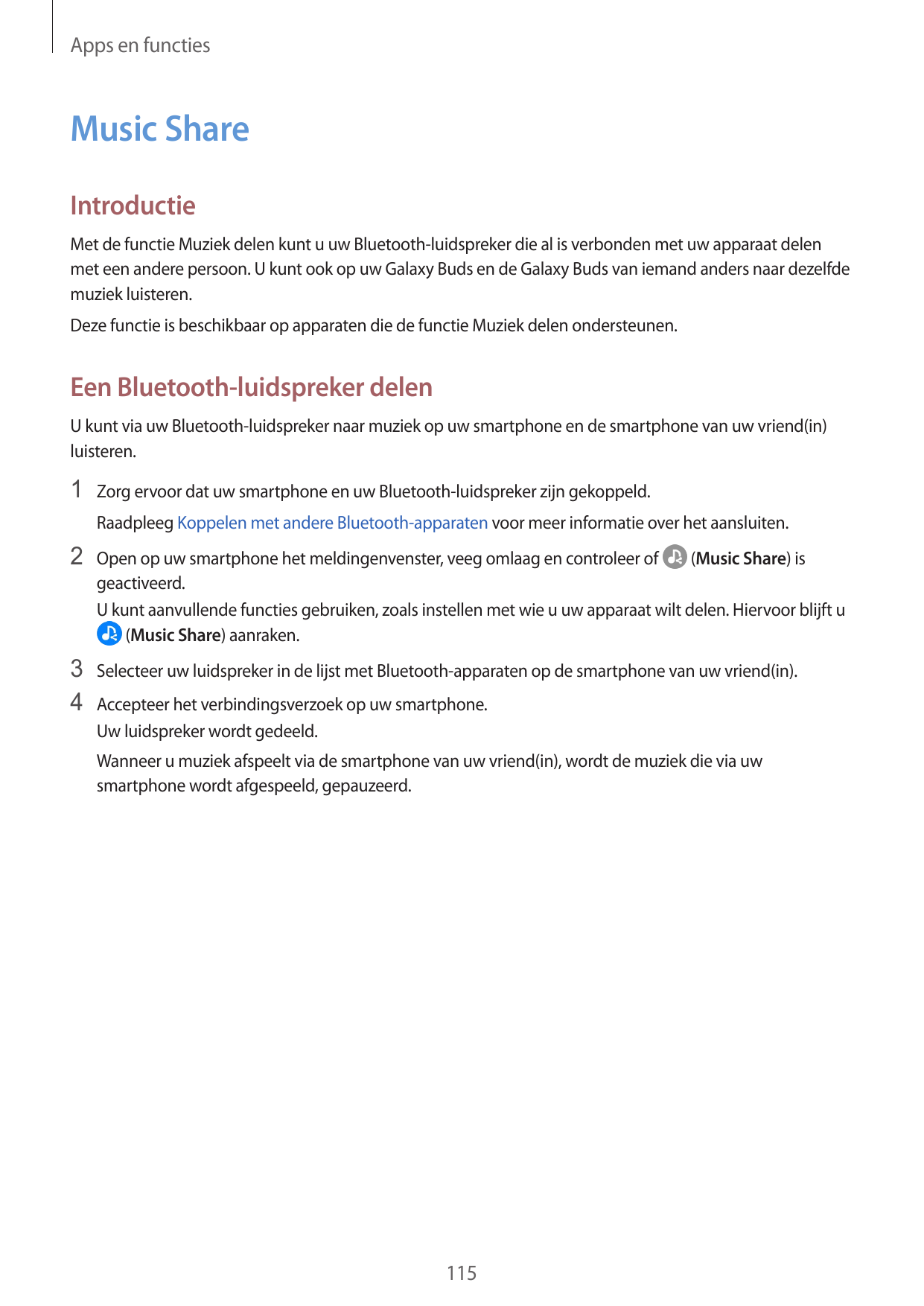 Apps en functiesMusic ShareIntroductieMet de functie Muziek delen kunt u uw Bluetooth-luidspreker die al is verbonden met uw app