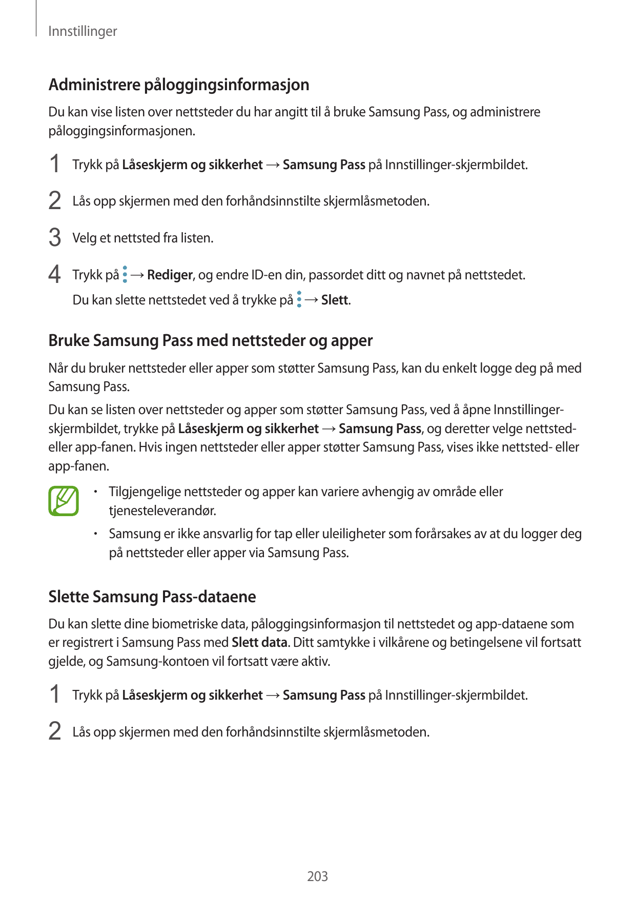 InnstillingerAdministrere påloggingsinformasjonDu kan vise listen over nettsteder du har angitt til å bruke Samsung Pass, og adm